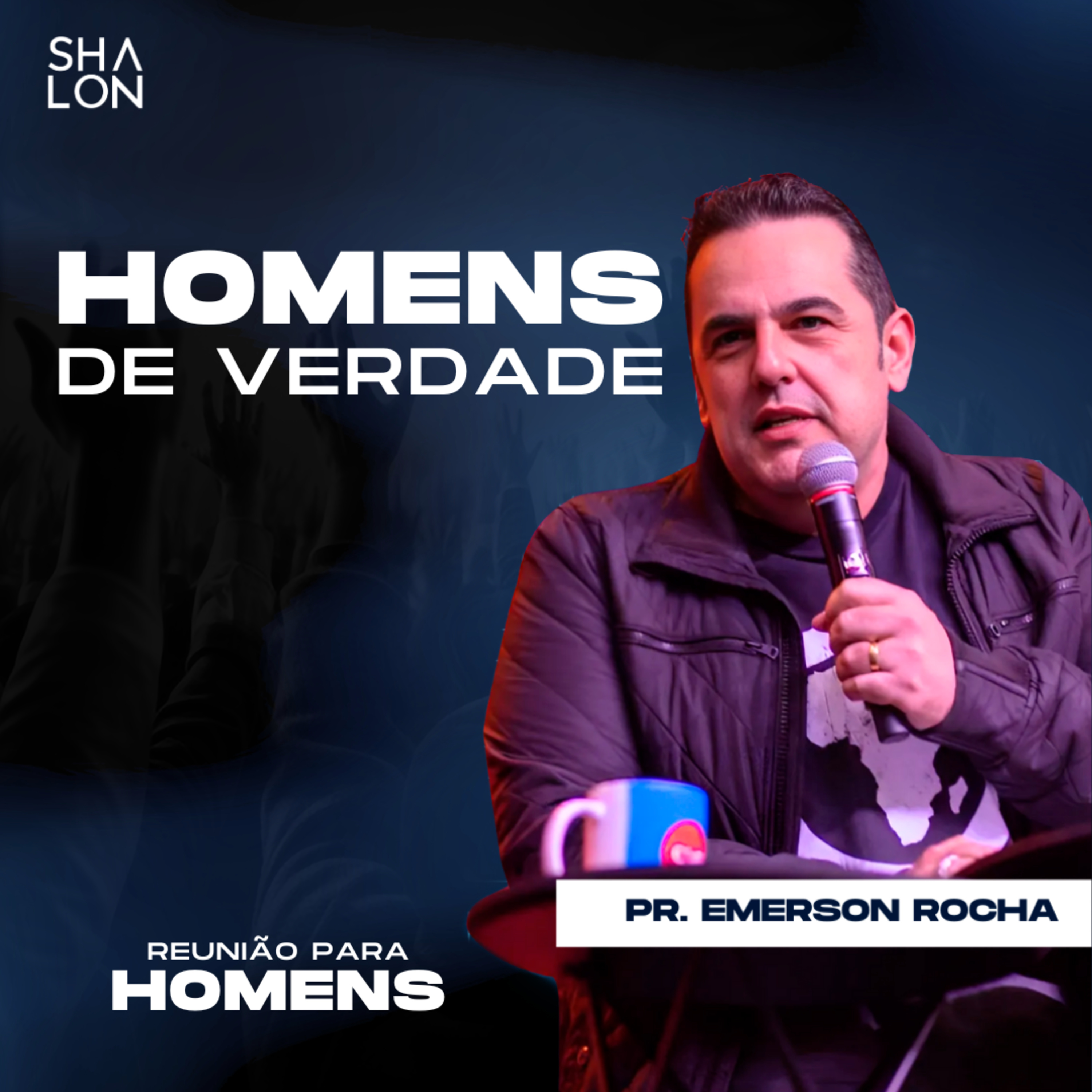 Homens de verdade | Pr. Emerson Rocha | Igreja Batista Shalon episode artwork