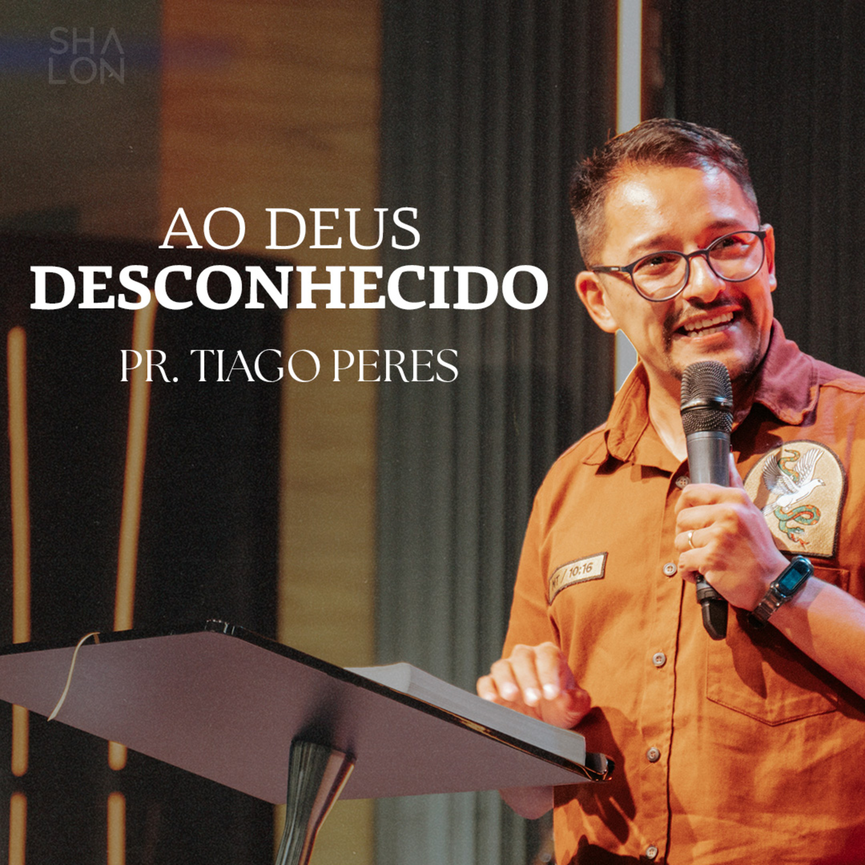 Ao Deus Desconhecido | Pr. Tiago Peres | Igreja Batista Shalon episode artwork
