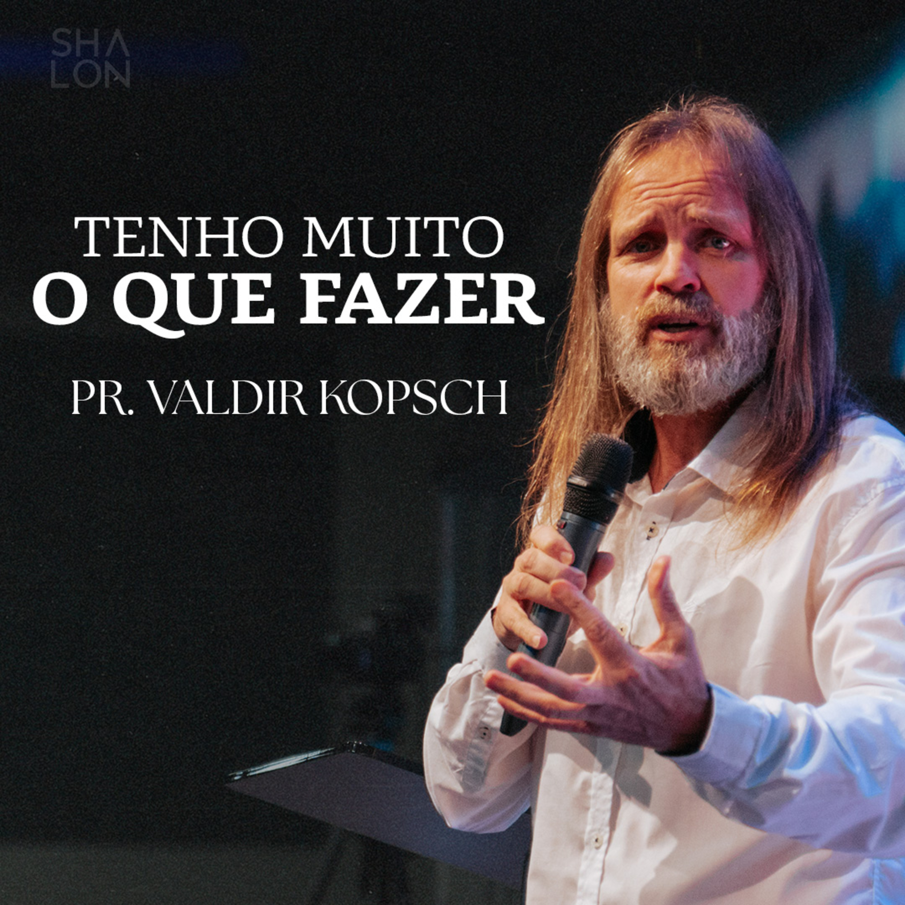 Tenho muito o que fazer | Pr. Valdir Kopsch | Igreja Batista Shalon episode artwork