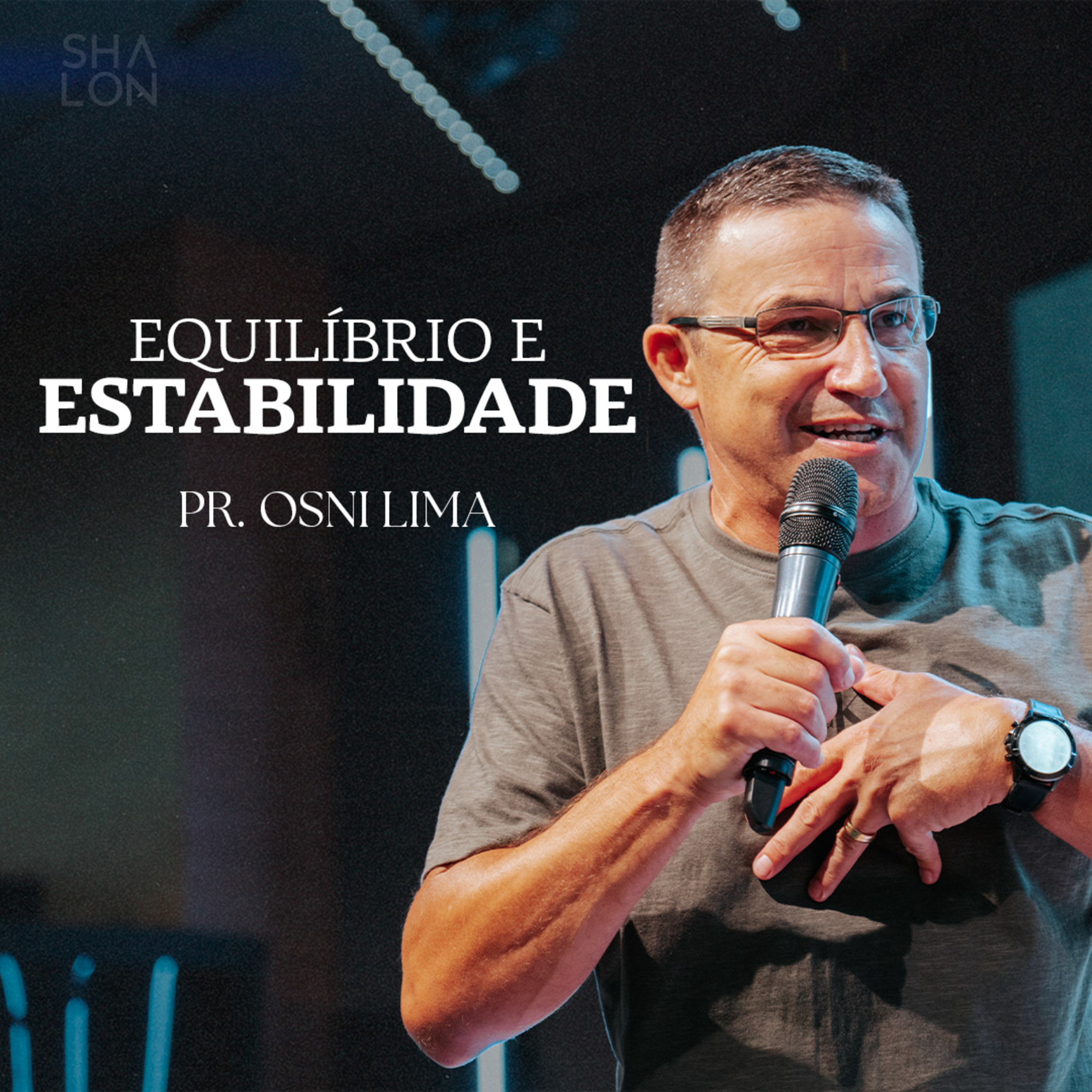 Equilíbrio e estabilidade | Pr. Osni Lima | Igreja Batista Shalon episode artwork