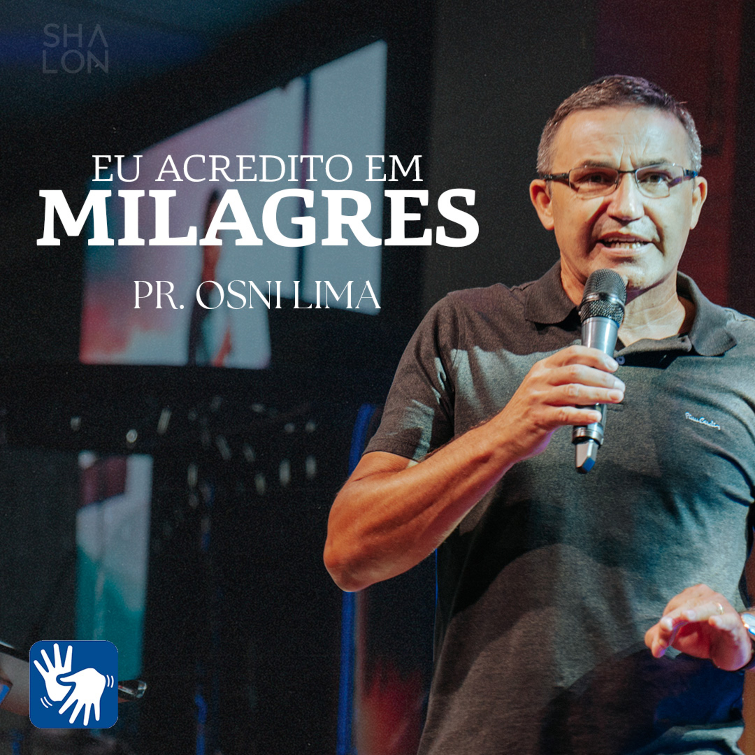 Eu acredito em milagres | Pr. Osni Lima | Igreja Batista Shalon episode artwork