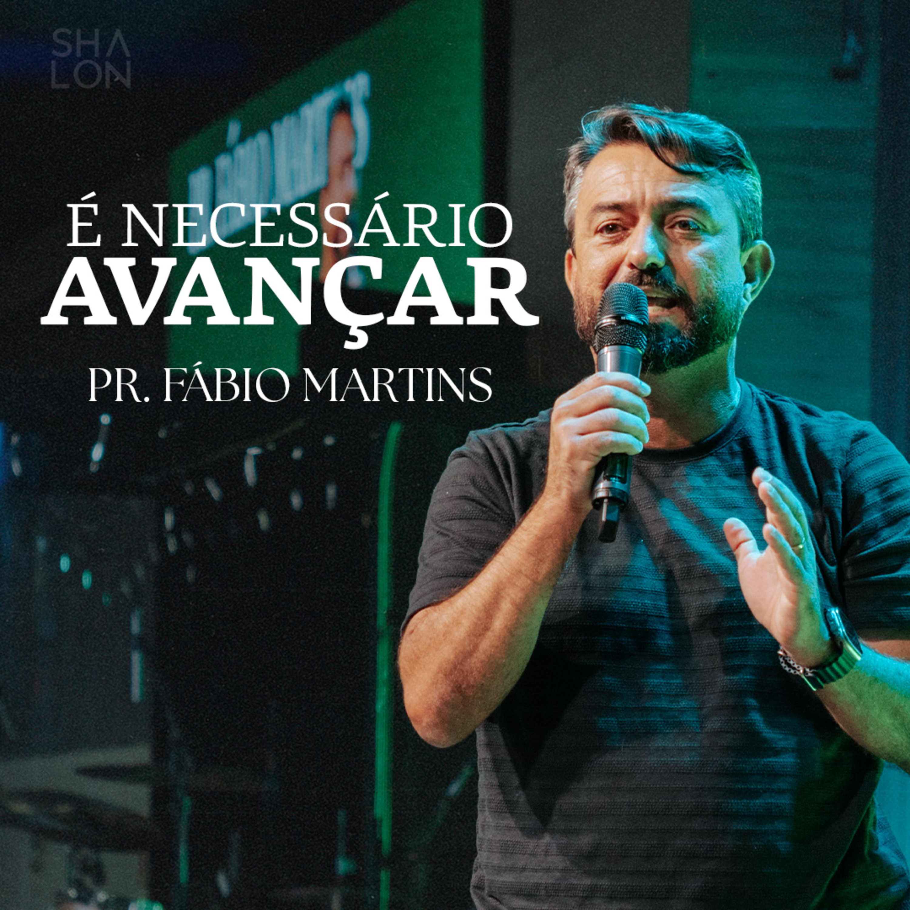 É necessário avançar | Pr. Fábio Martins | Igreja Batista Shalon episode artwork