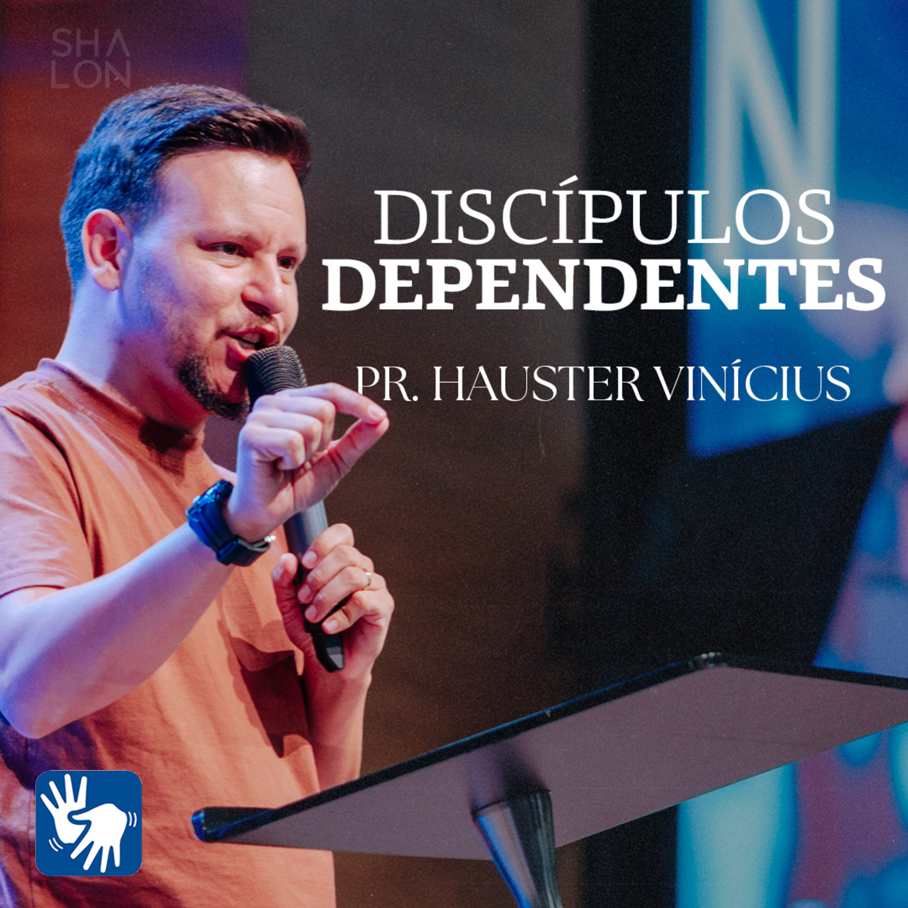 Discípulos dependentes | Pr. Hauster Vinícius | Igreja Batista Shalon episode artwork