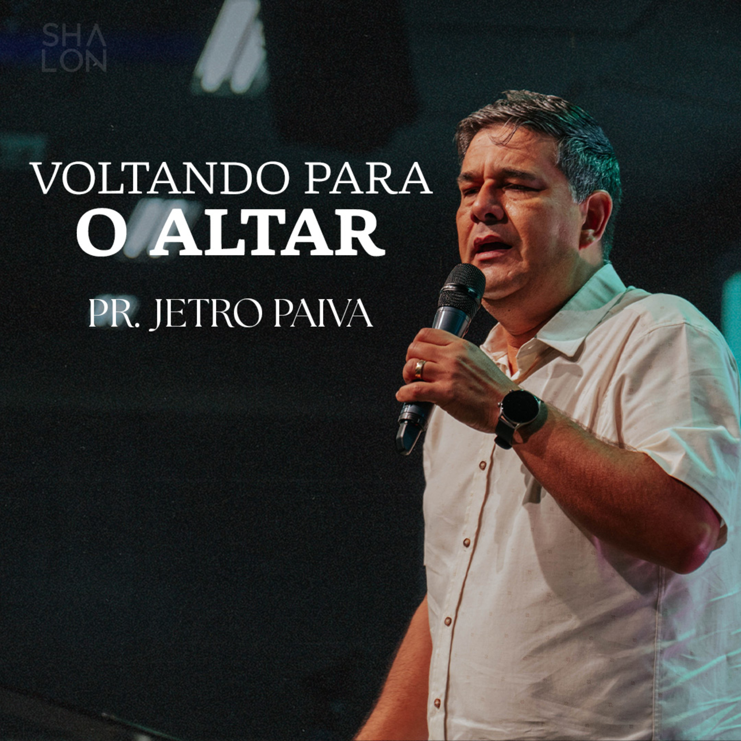 Voltando para o Altar | Pr. Jetro Paiva | Igreja Batista Shalon episode artwork