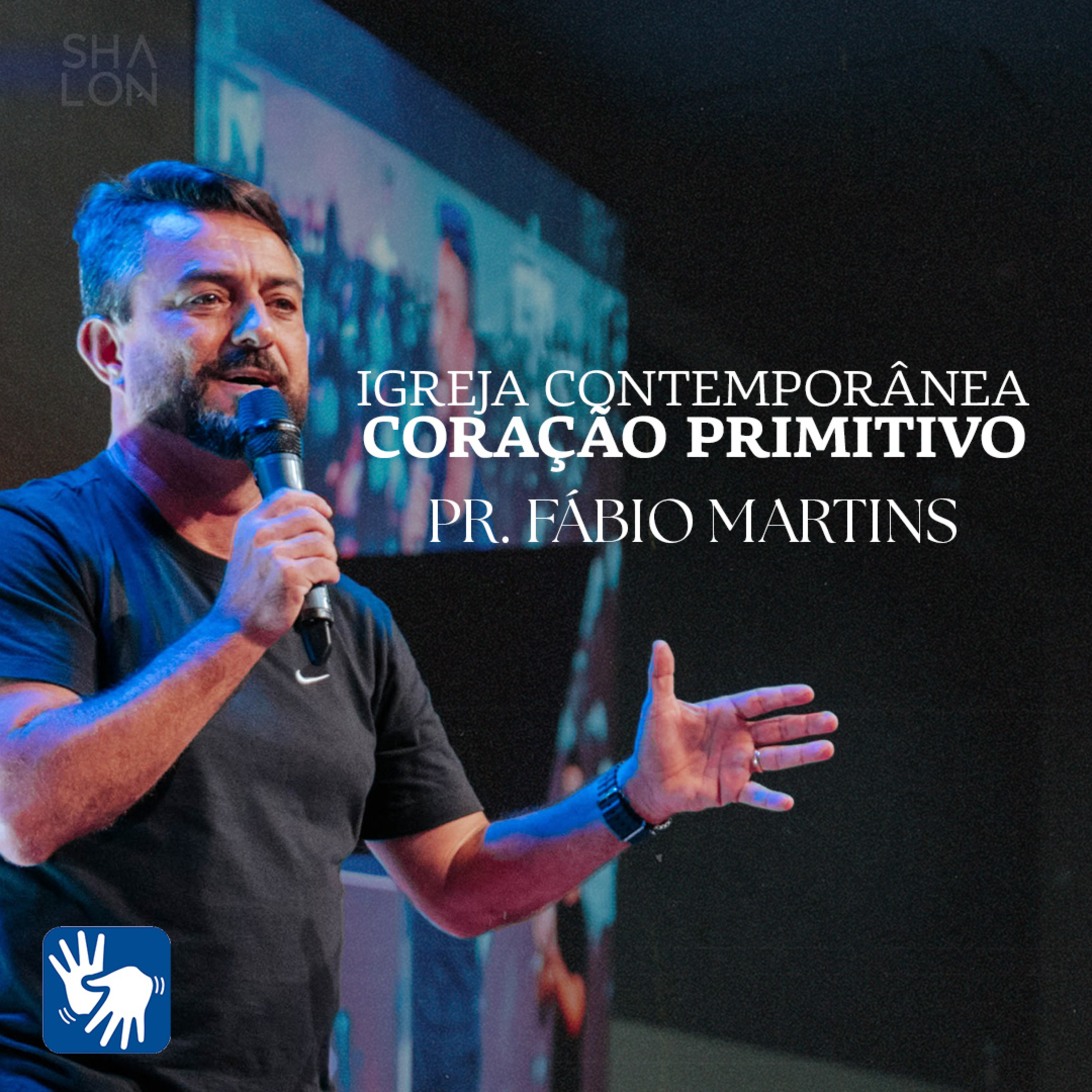 Igreja contemporânea, Coração primitivo | Pr. Fábio Martins | Igreja Batista Shalon episode artwork