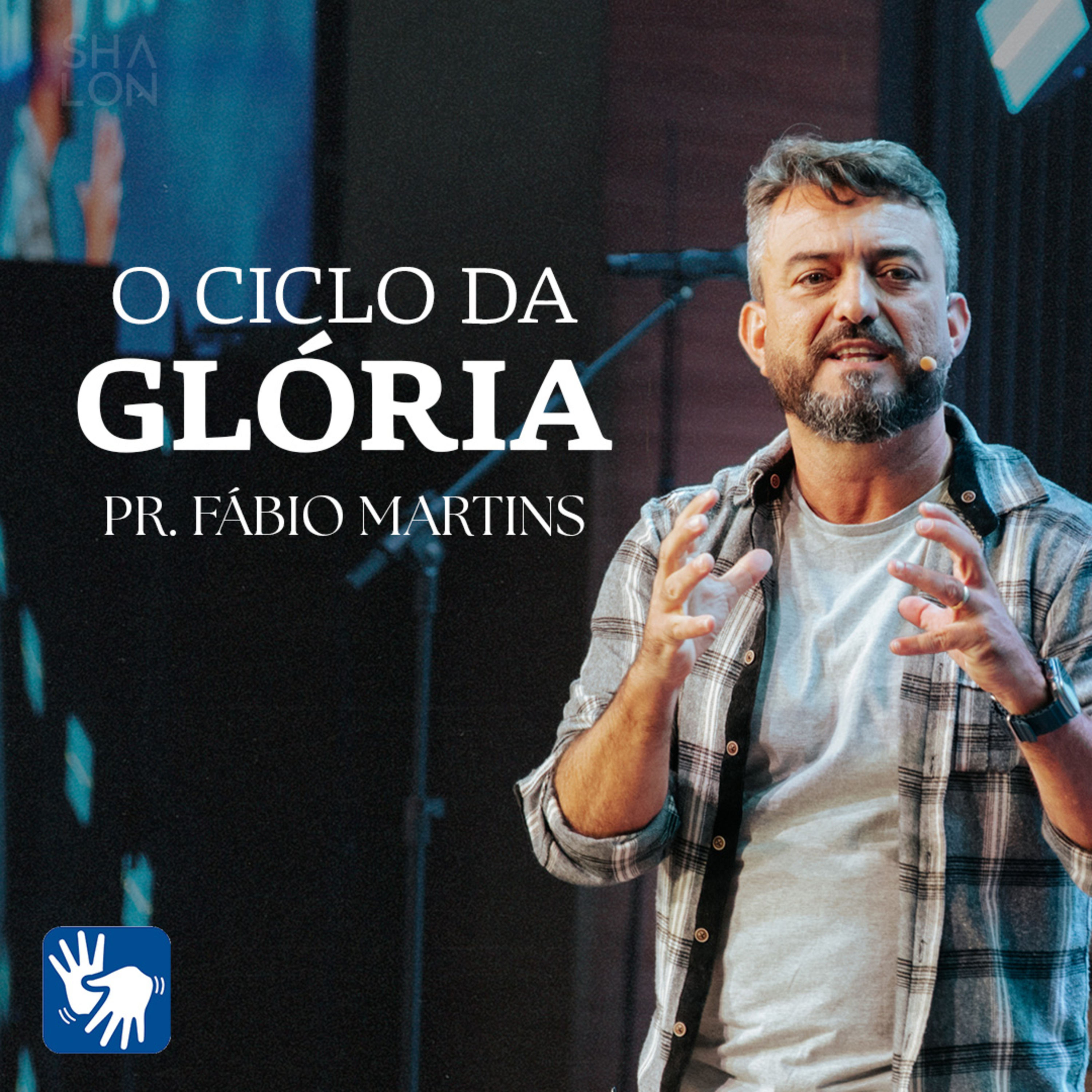 O Ciclo da Glória | Pr. Fábio Martins | Igreja Batista Shalon episode artwork