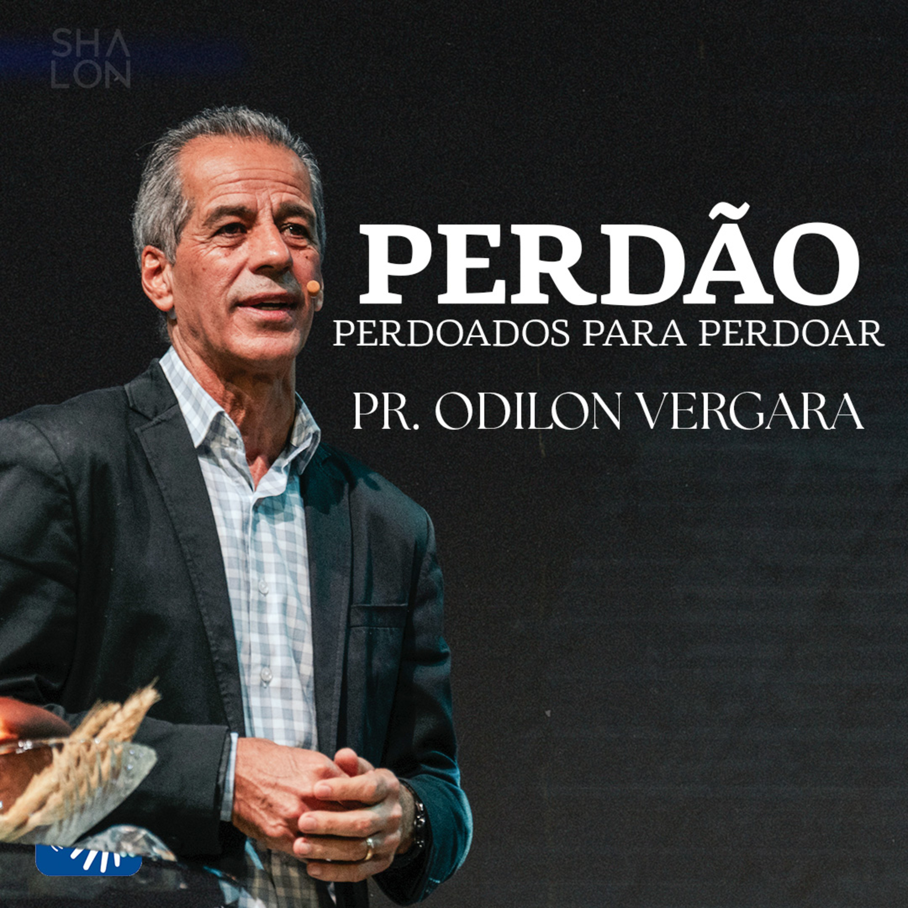 Perdão: perdoados para perdoar | Pr. Odilon Vergara | Igreja Batista Shalon episode artwork