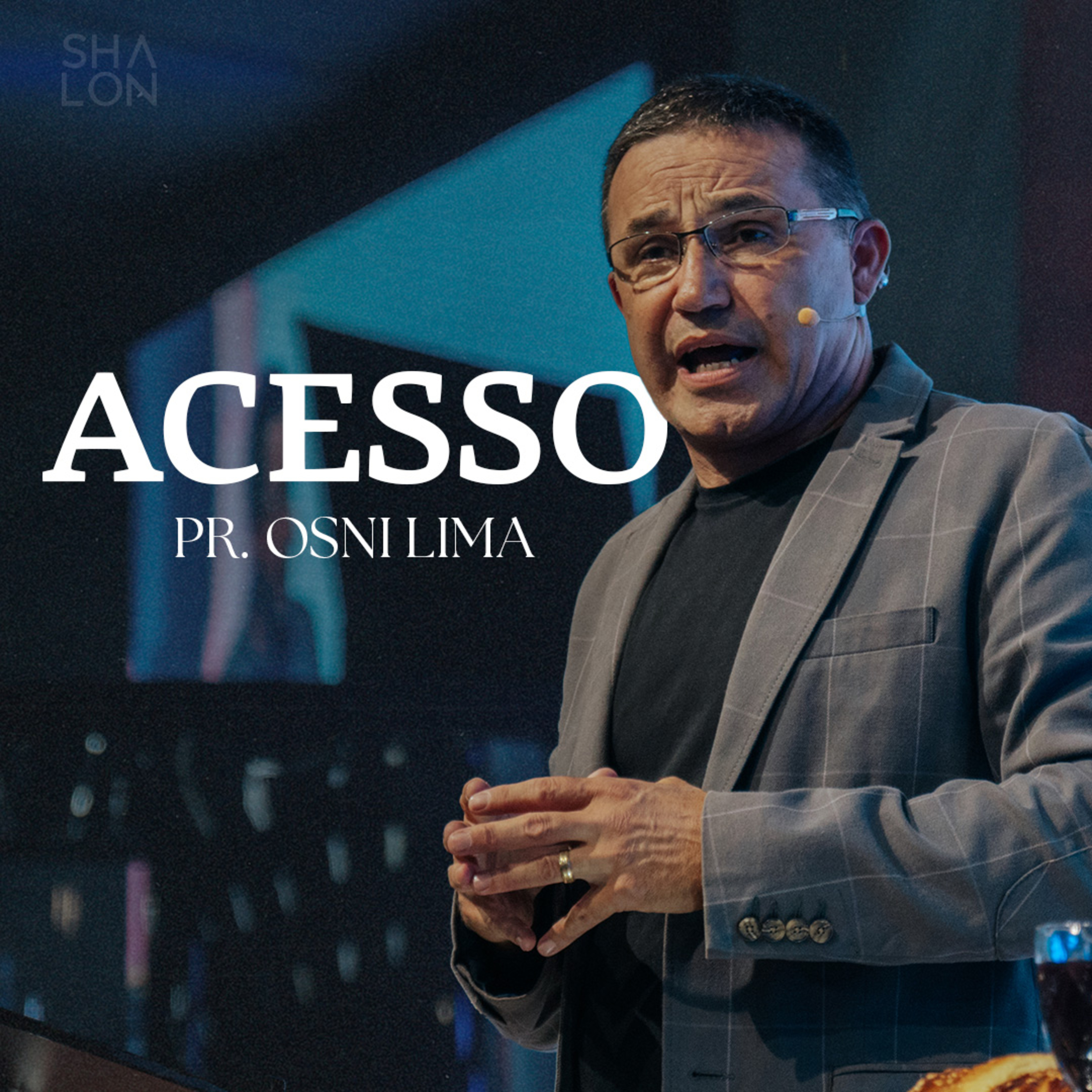 Acesso | Pr. Osni Lima | Igreja Batista Shalon episode artwork