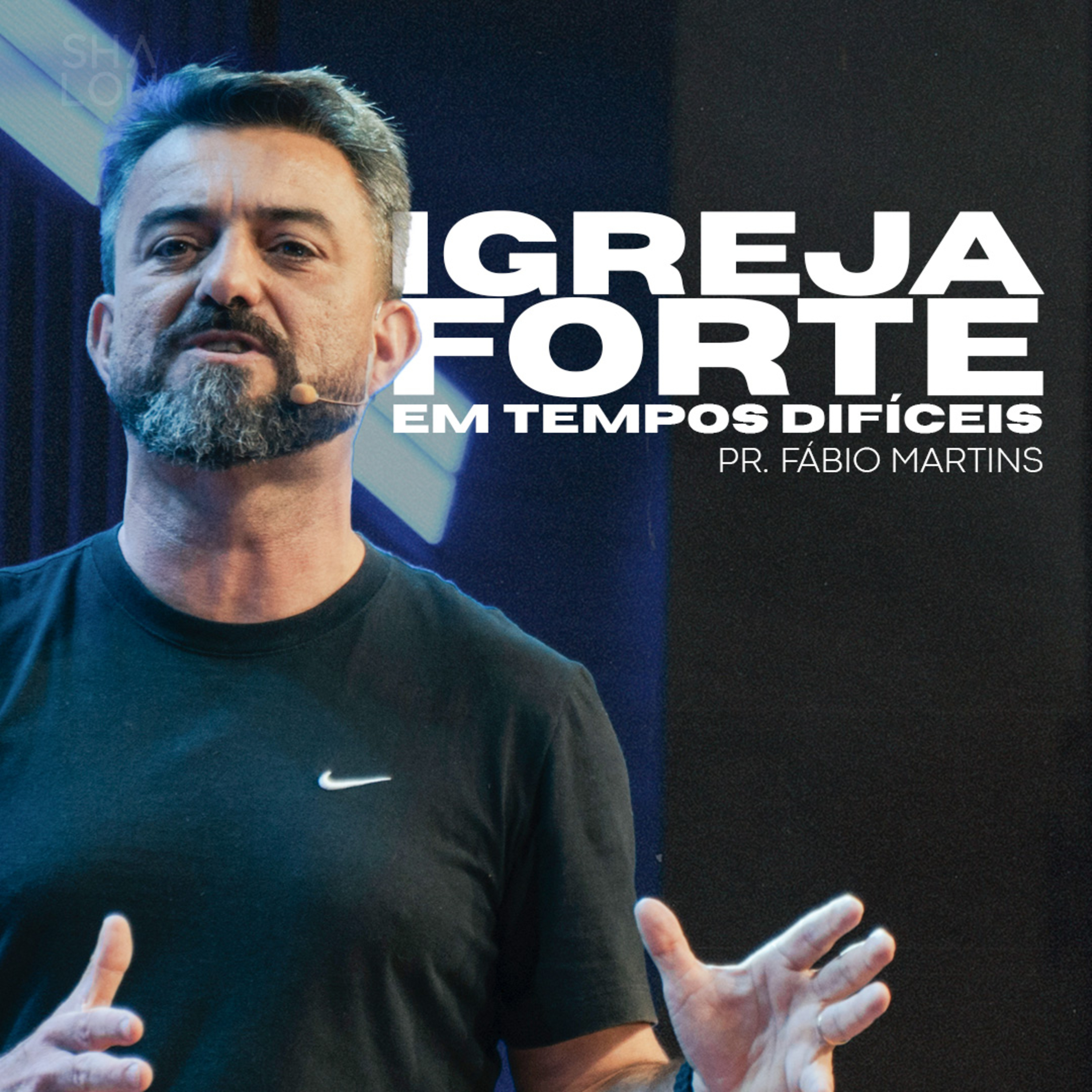 Igreja forte em tempos difíceis | Pr. Fábio Martins | Igreja Batista Shalon episode artwork