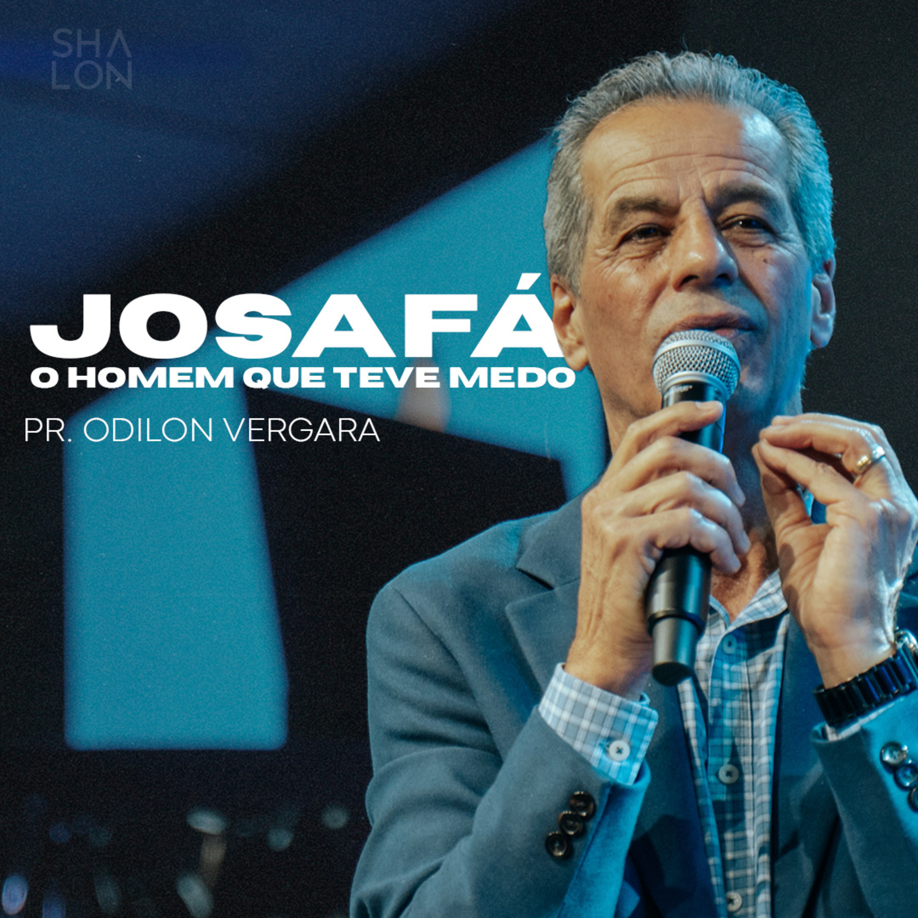 Josafá: o homem que teve medo | Pr. Odilon Vergara | Igreja Batista Shalon episode artwork