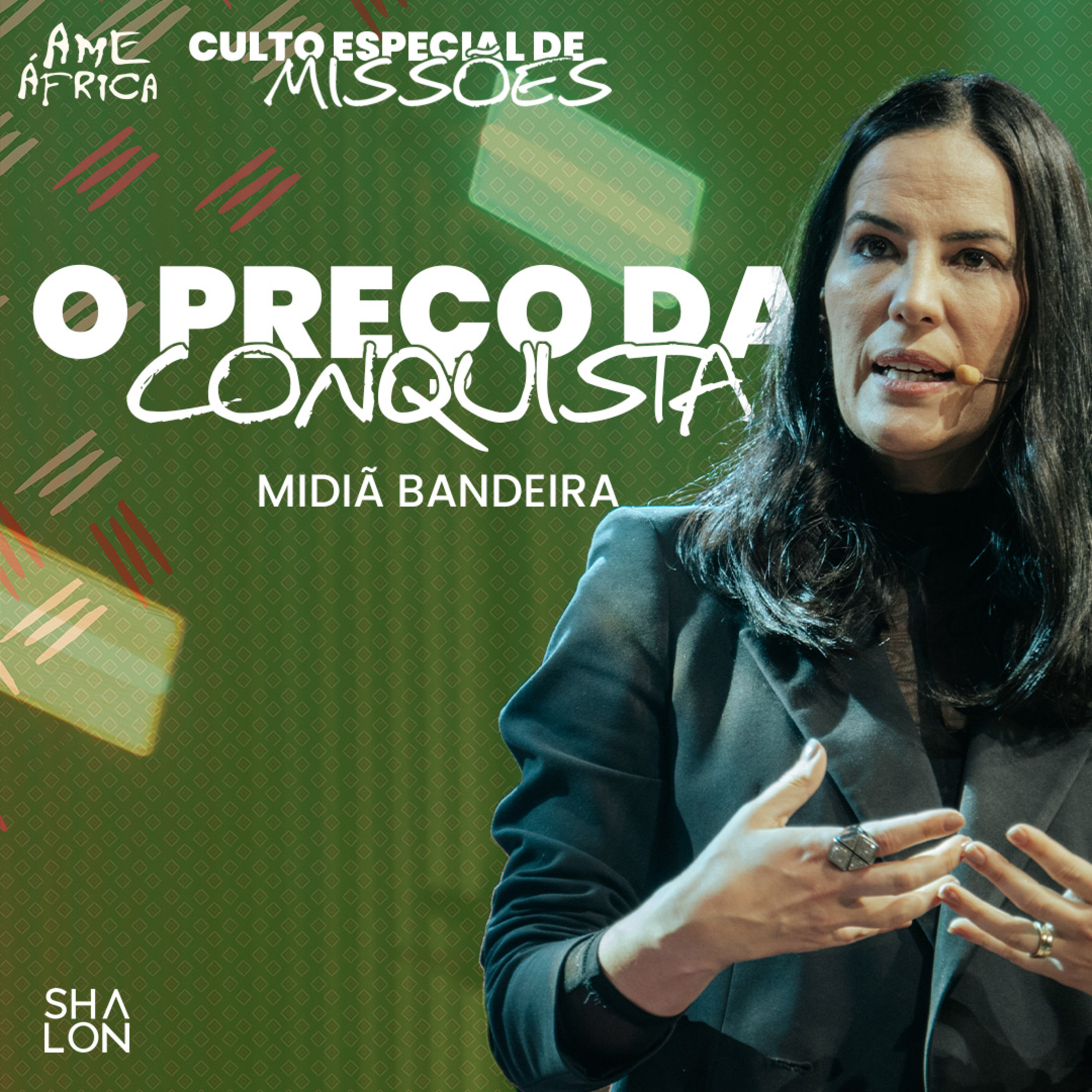 Culto Especial de Missões | O preço da conquista | Midiã Bandeira| Igreja Batista Shalon episode artwork