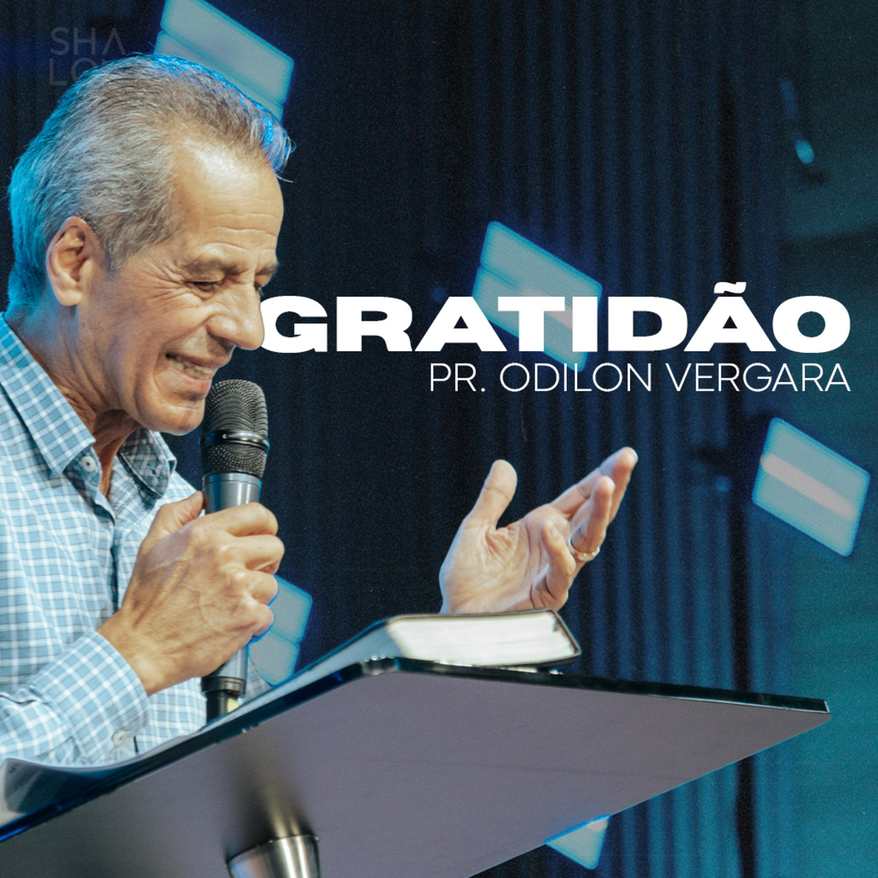 Gratidão | Pr. Odilon Vergara | Igreja Batista Shalon episode artwork