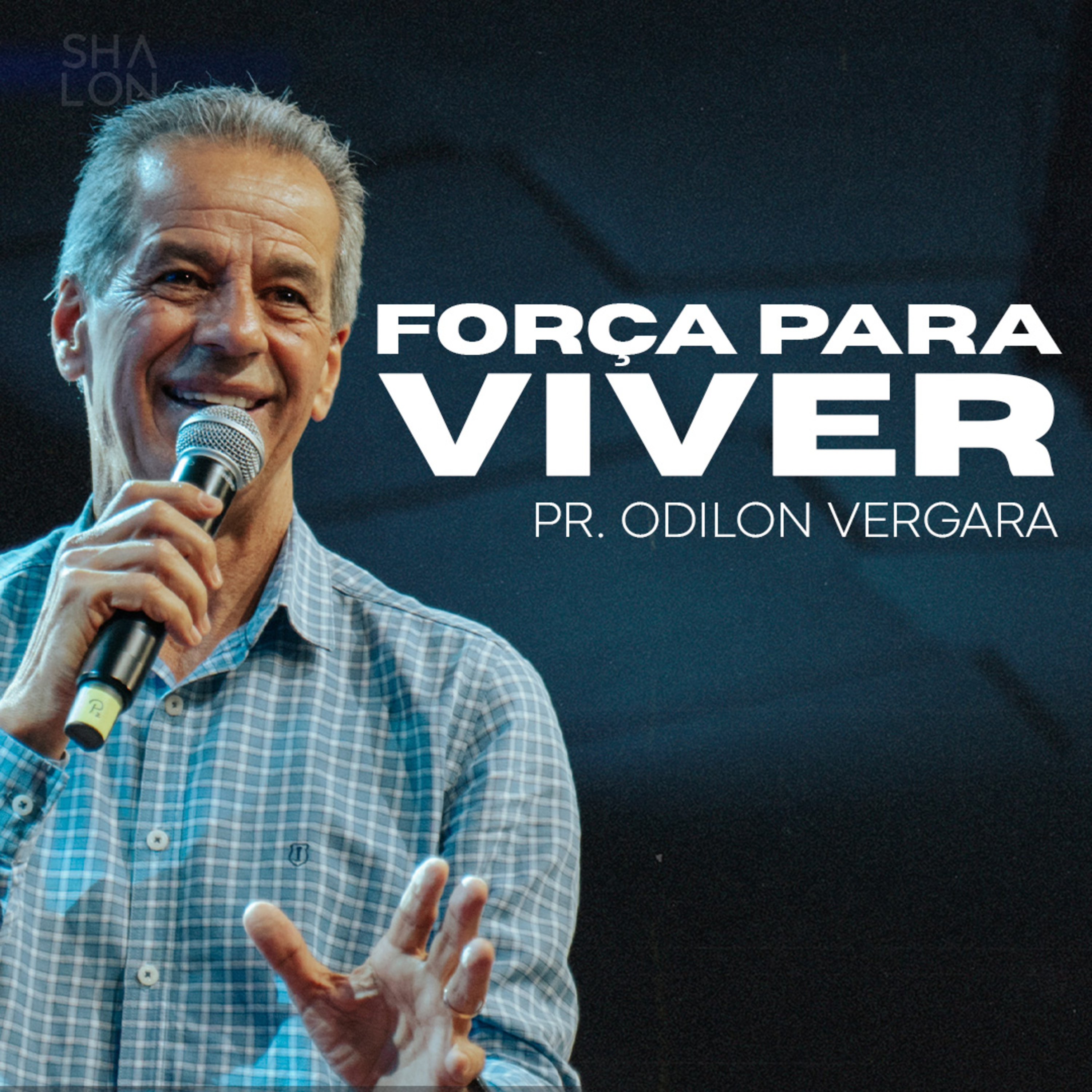 Força para Viver | Pr. Odilon Vergara | Igreja Batista Shalon episode artwork