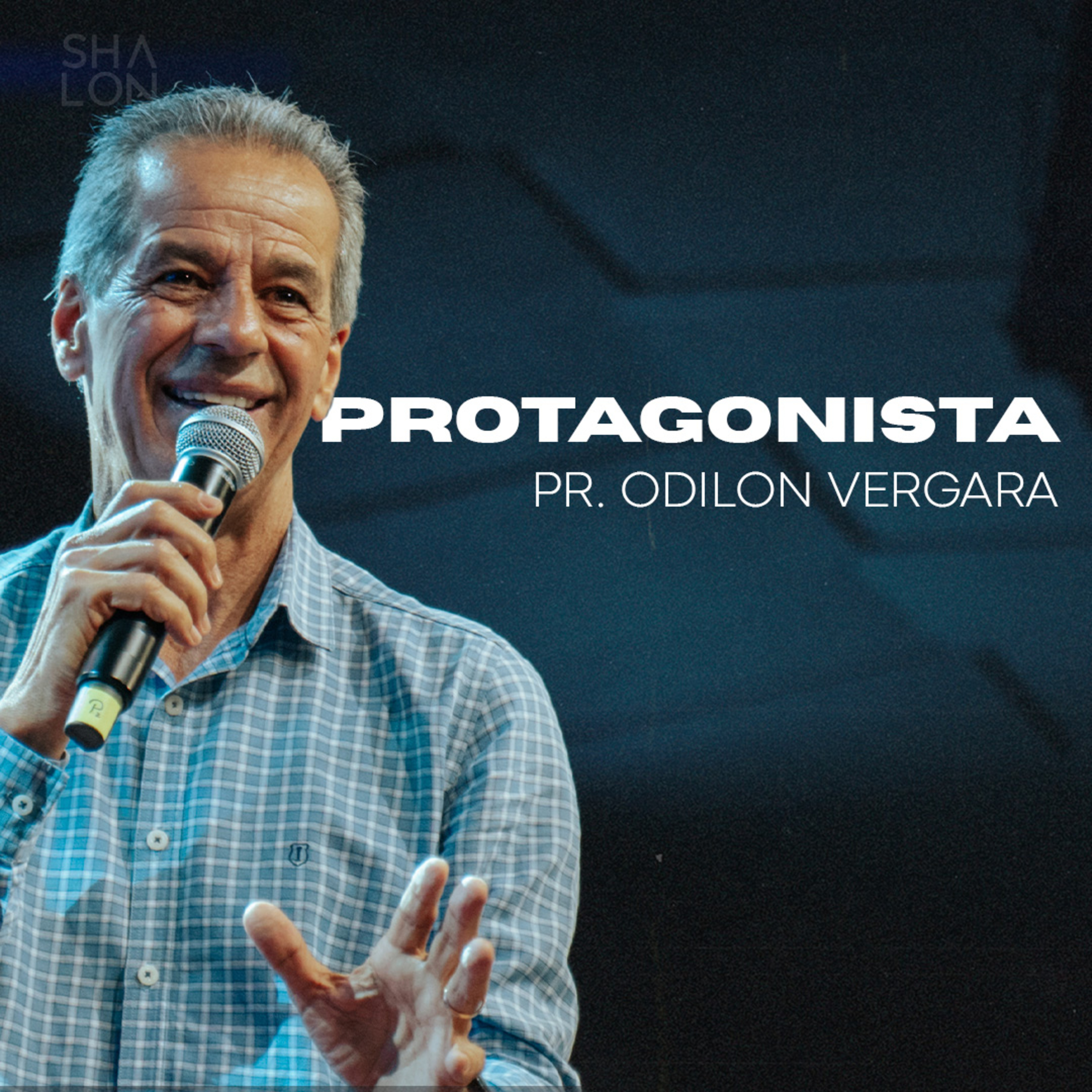Protagonista | Pr. Odilon Vergara | Igreja Batista Shalon episode artwork