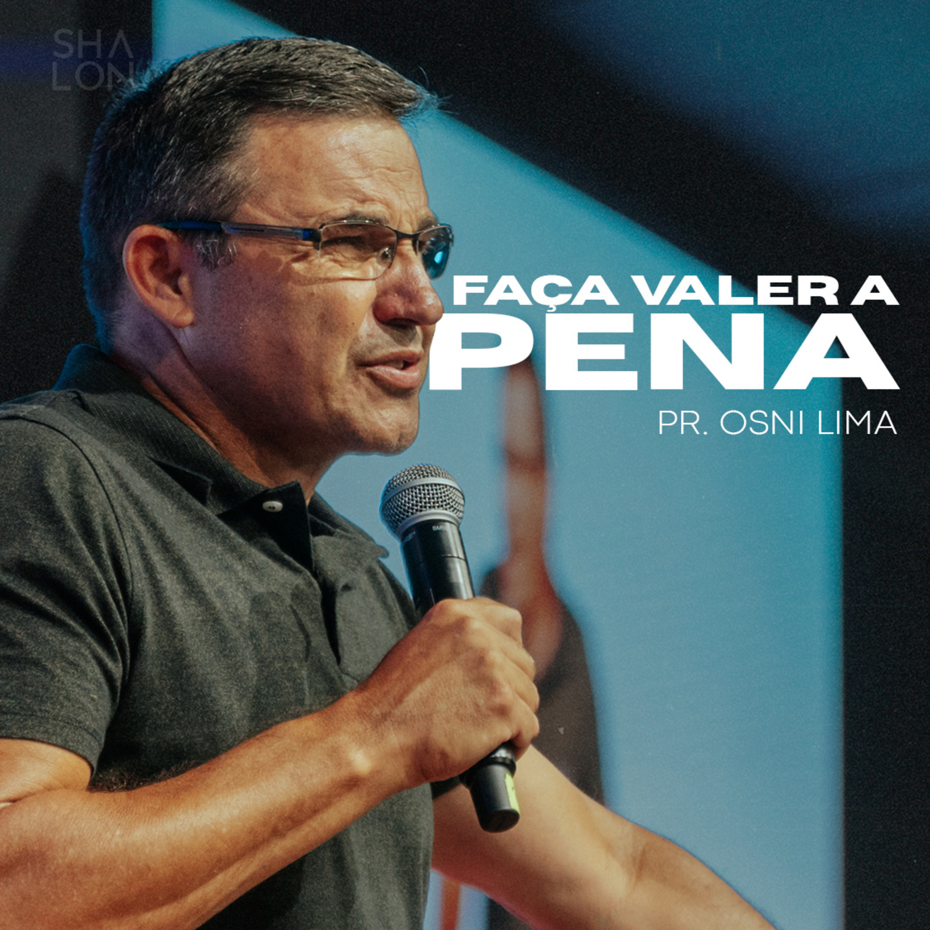 Faça Vale a Pena | Pr. Osni Lima | Igreja Batista Shalon episode artwork