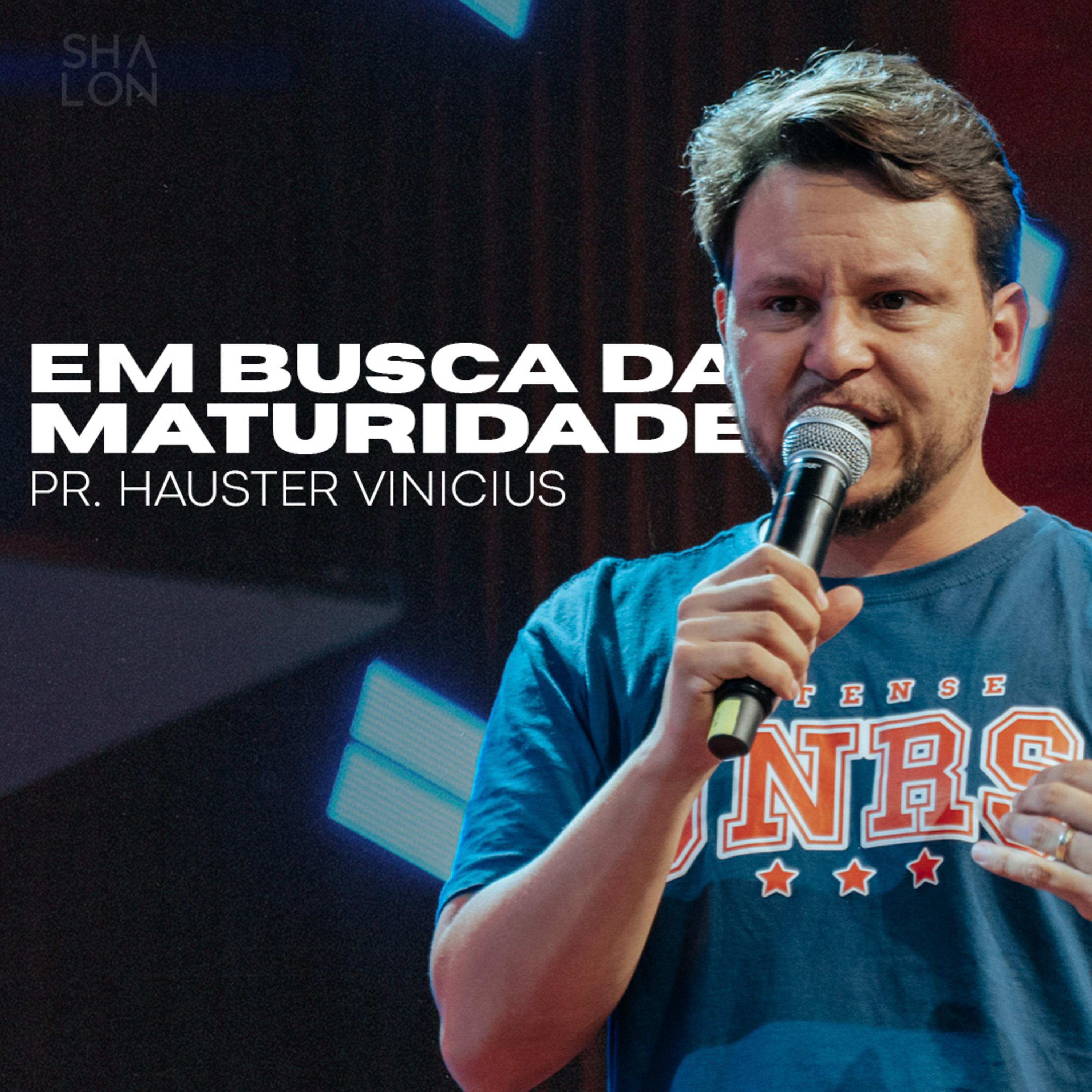 Em Busca da Maturidade | Pr. Hauster Vinicius | Igreja Batista Shalon episode artwork