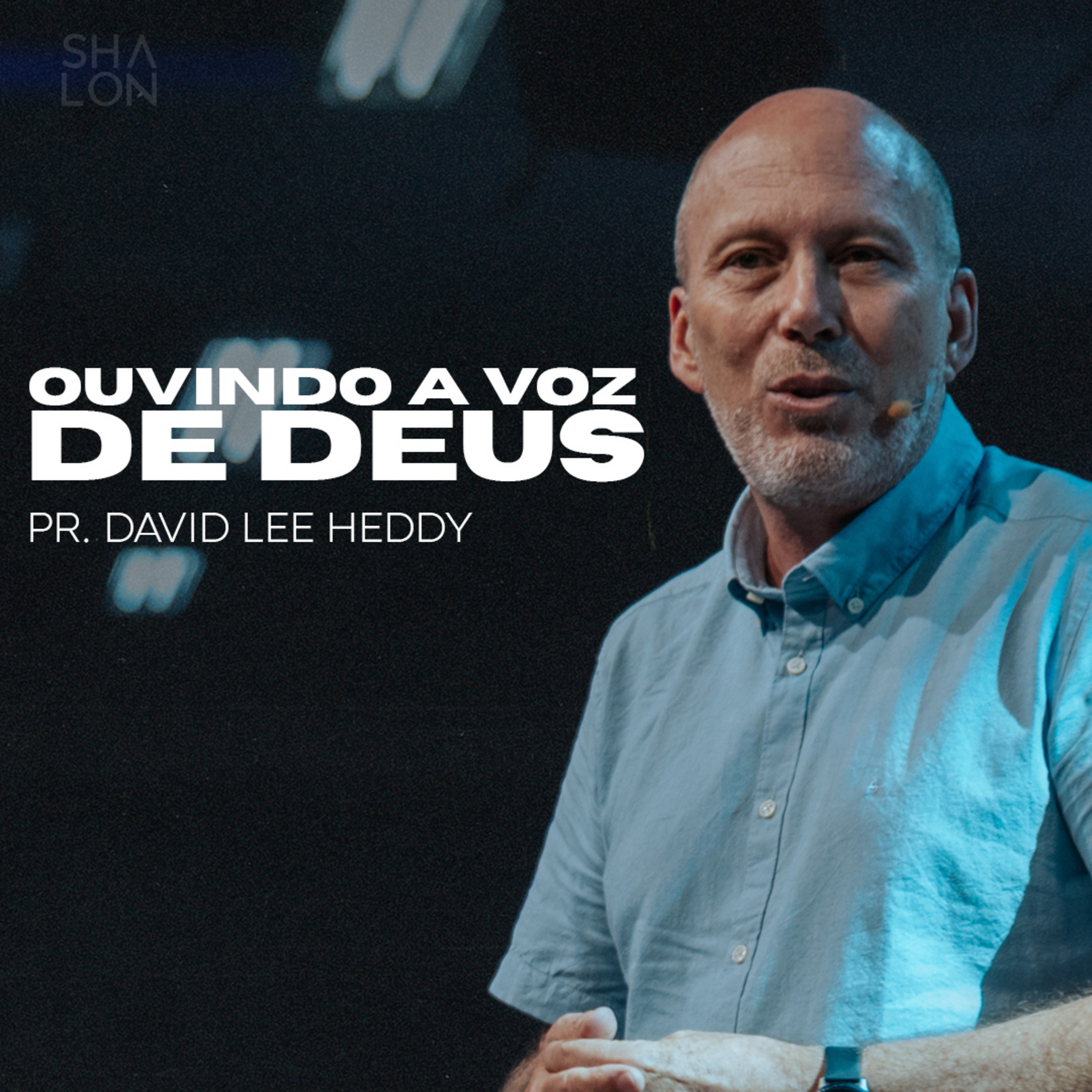 Ouvindo a Voz de Deus | Pr. David Lee Heddy | Igreja Batista Shalon episode artwork