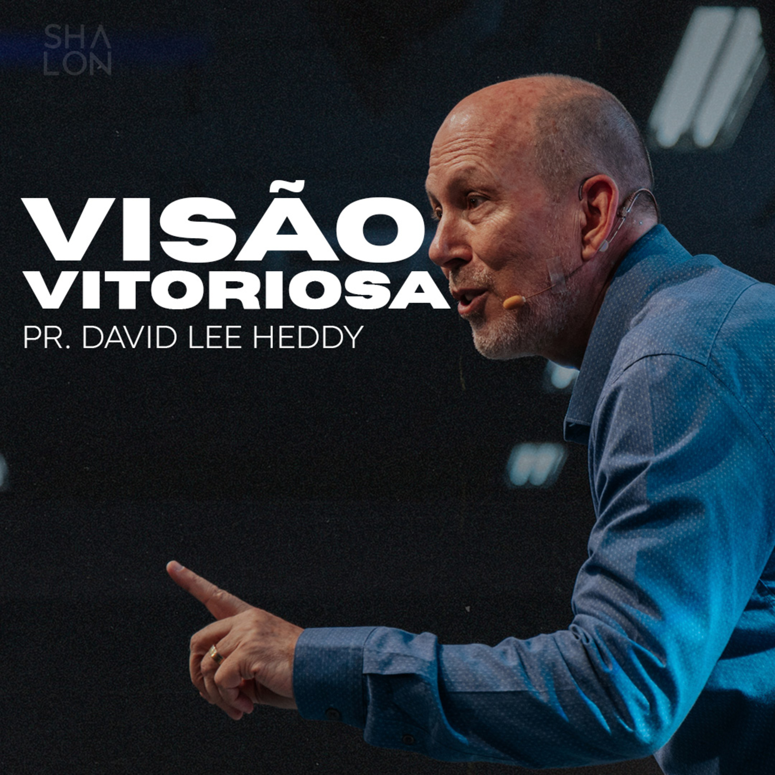 Visão Vitoriosa | Pr. David Lee Heddy | Igreja Batista Shalon episode artwork
