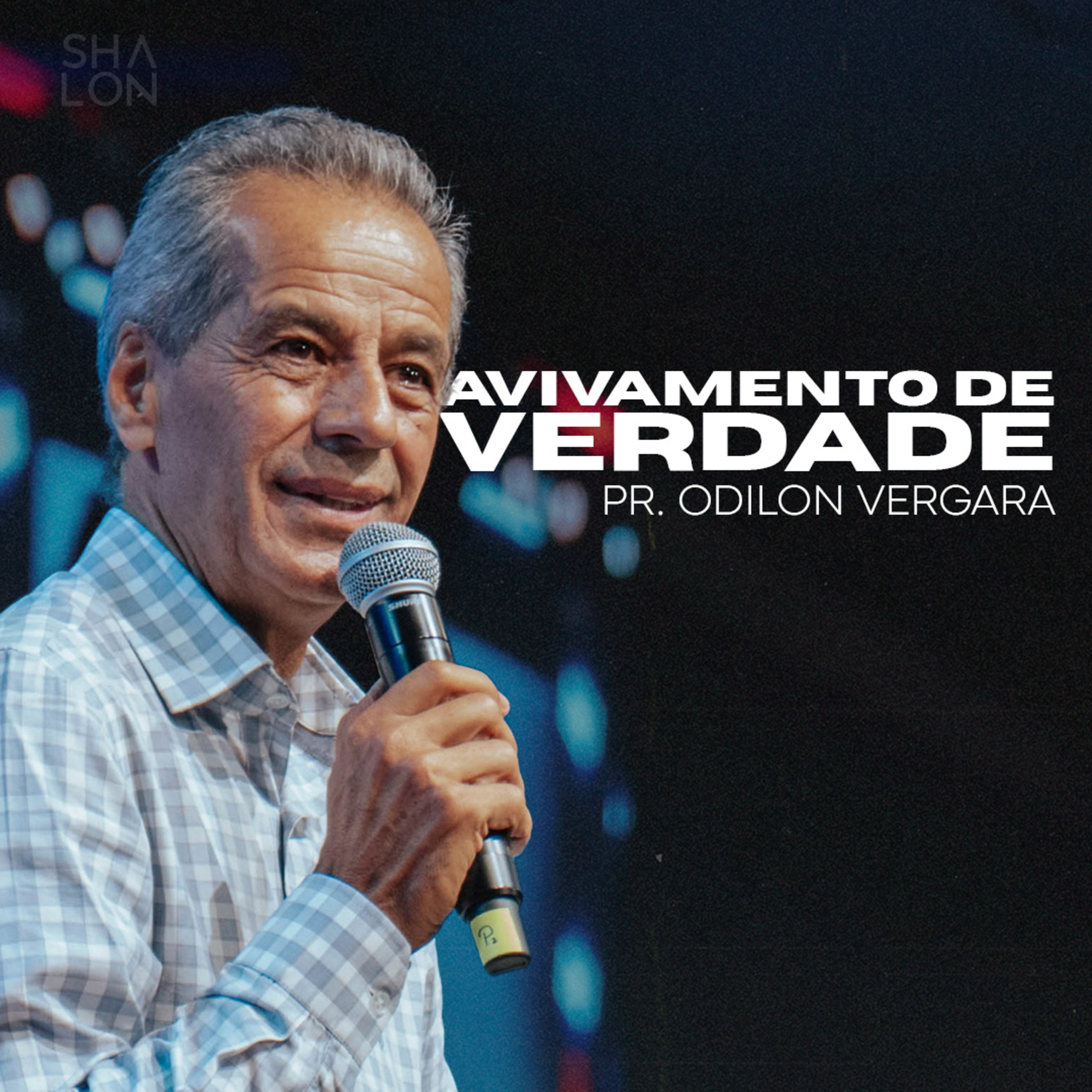 Avivamento de Verdade | Pr. Odilon Vergara | Igreja Batista Shalon episode artwork
