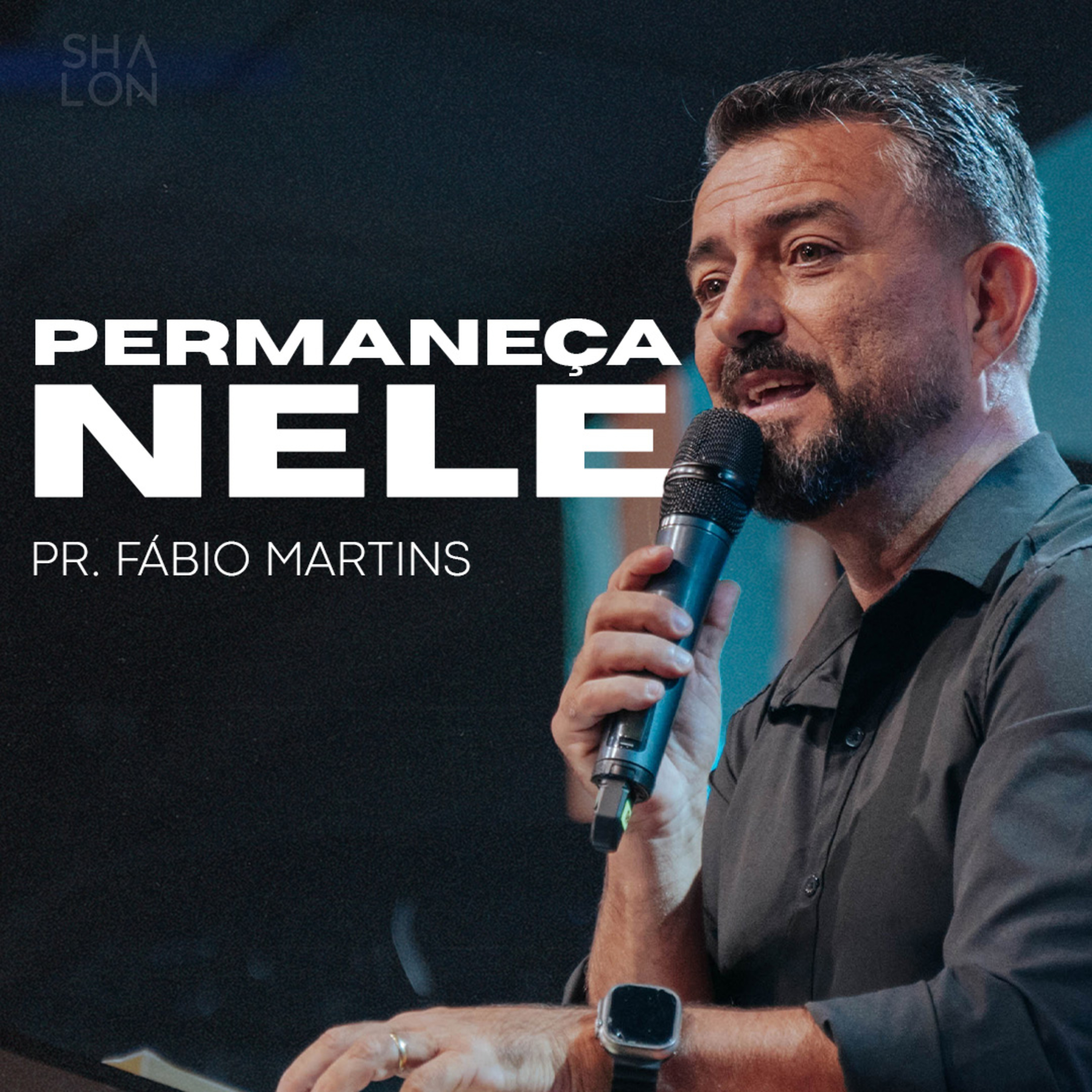Permaneça Nele | Pr. Fábio Martins | Igreja Batista Shalon episode artwork