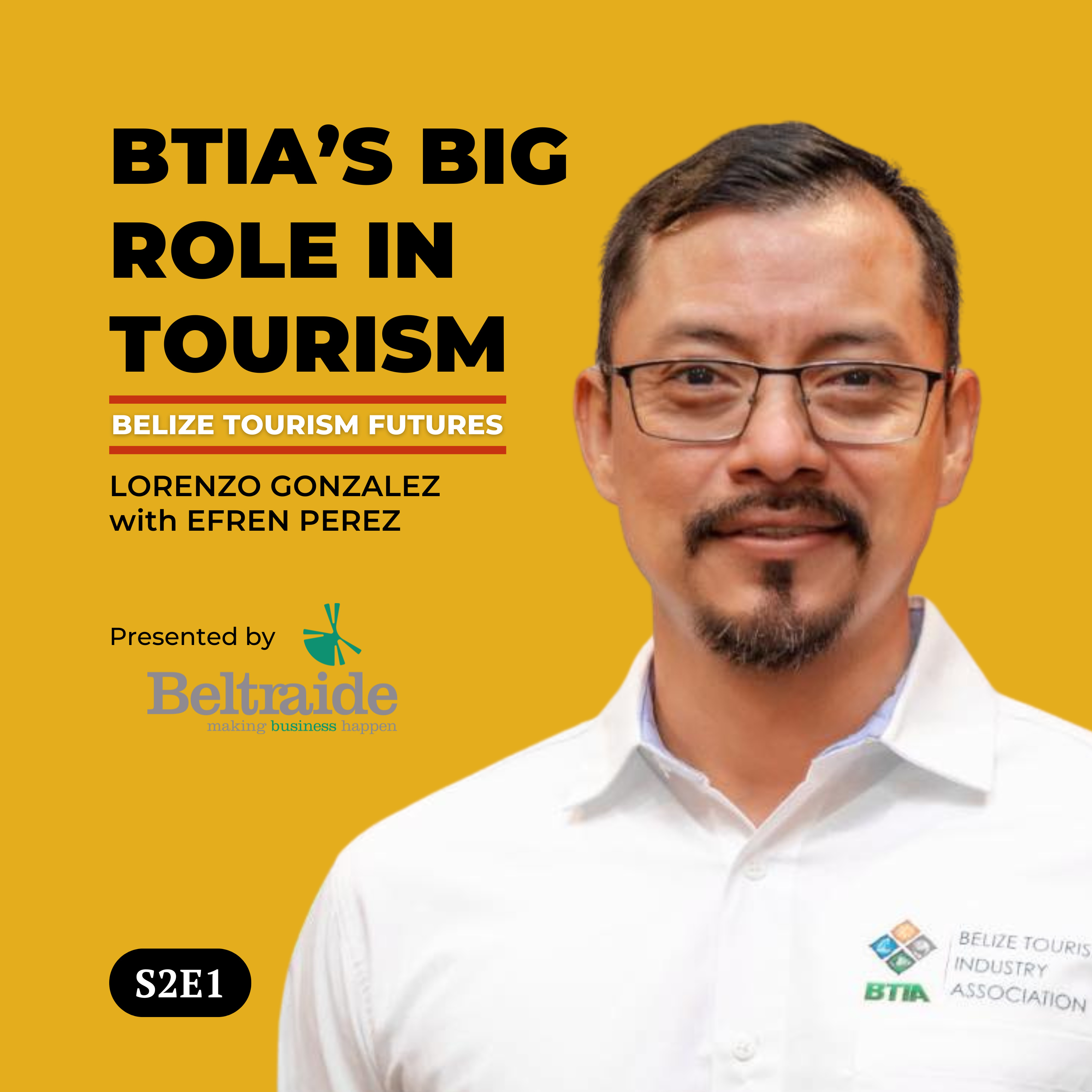 Efren Perez: How the BTIA Shapes Belize’s Tourism Industry episode artwork