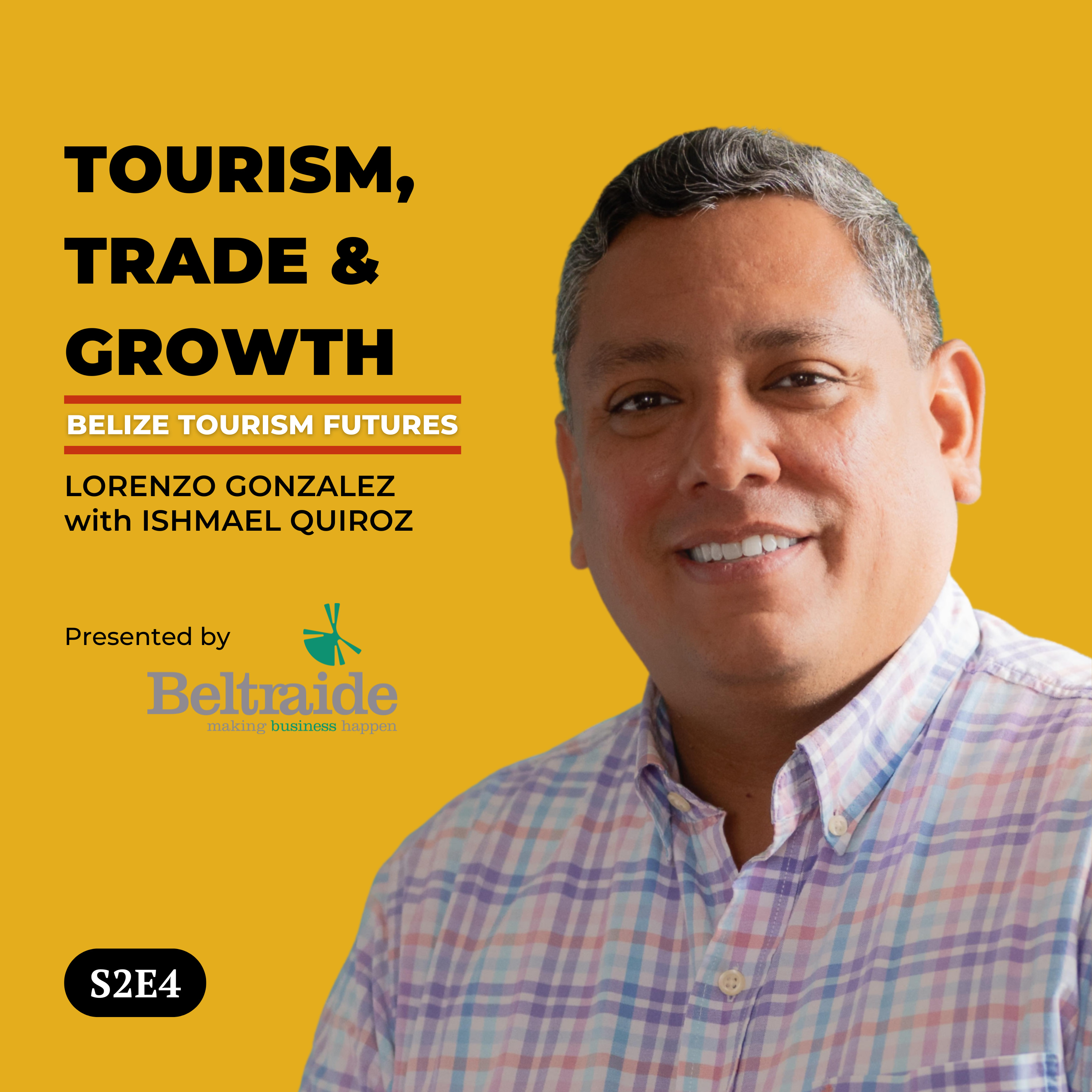 Ishmael Quiroz: Tourism, Trade & Economic Growth in Belize episode artwork