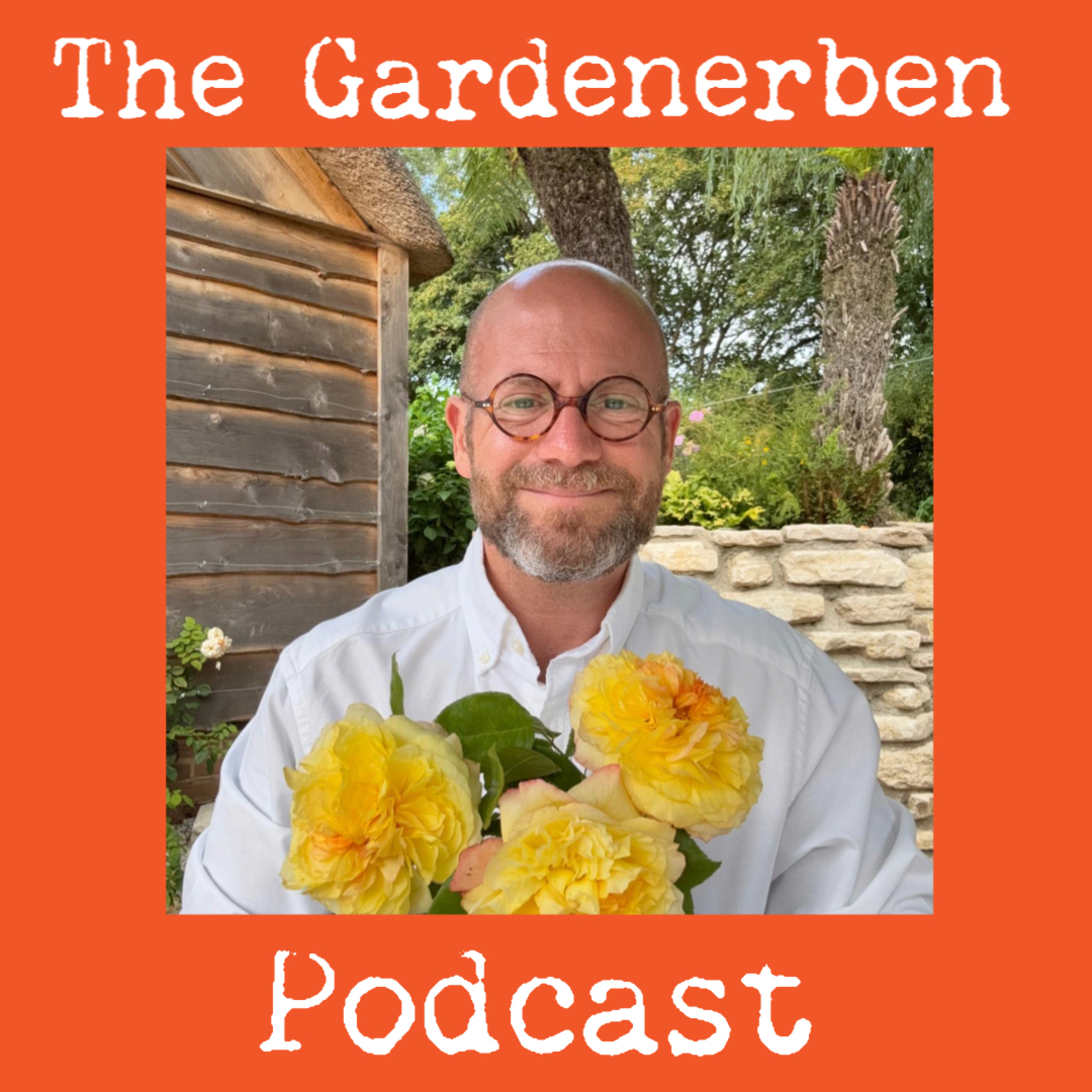 The Gardener Ben Podcast