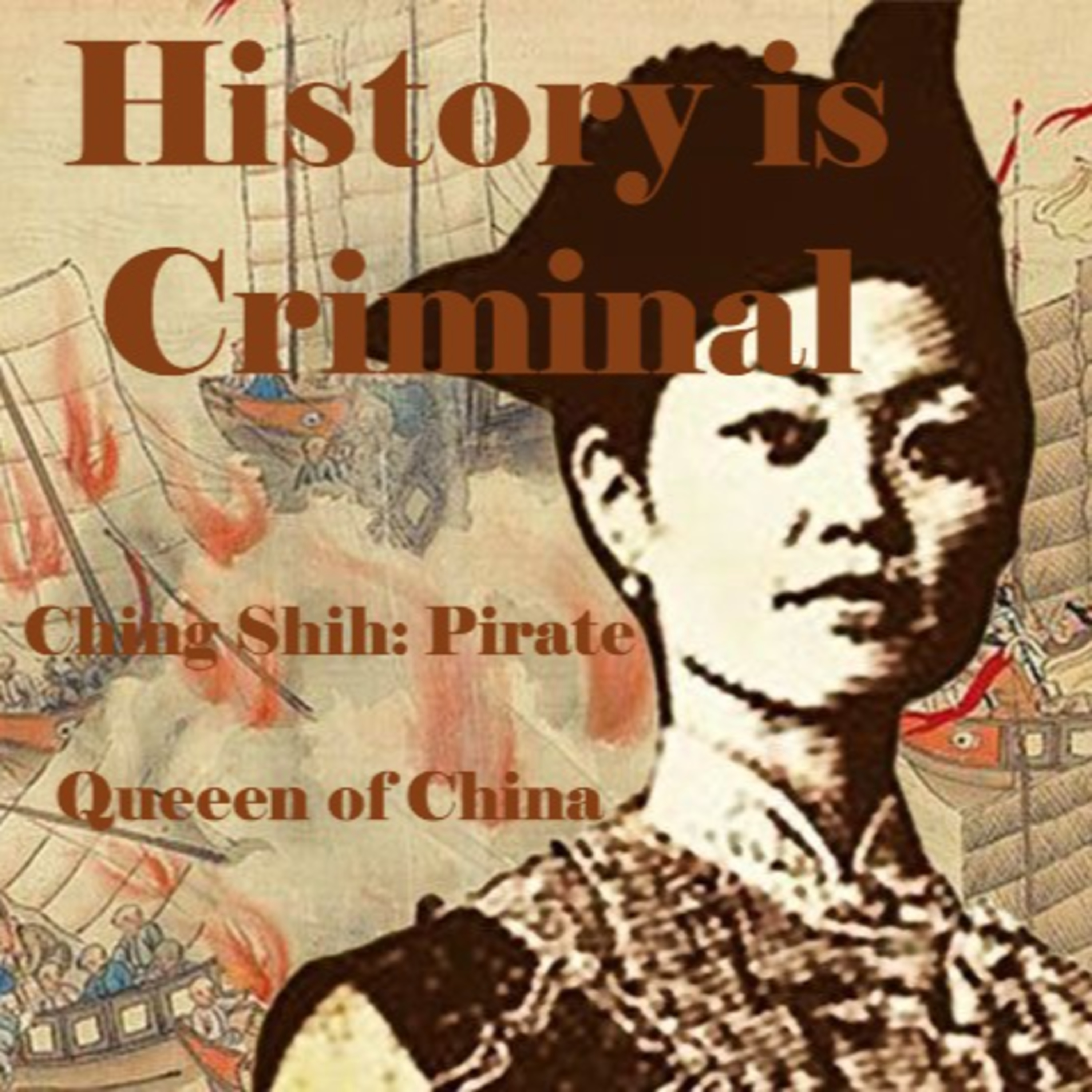 Ching Shih: Pirate Queen of China
