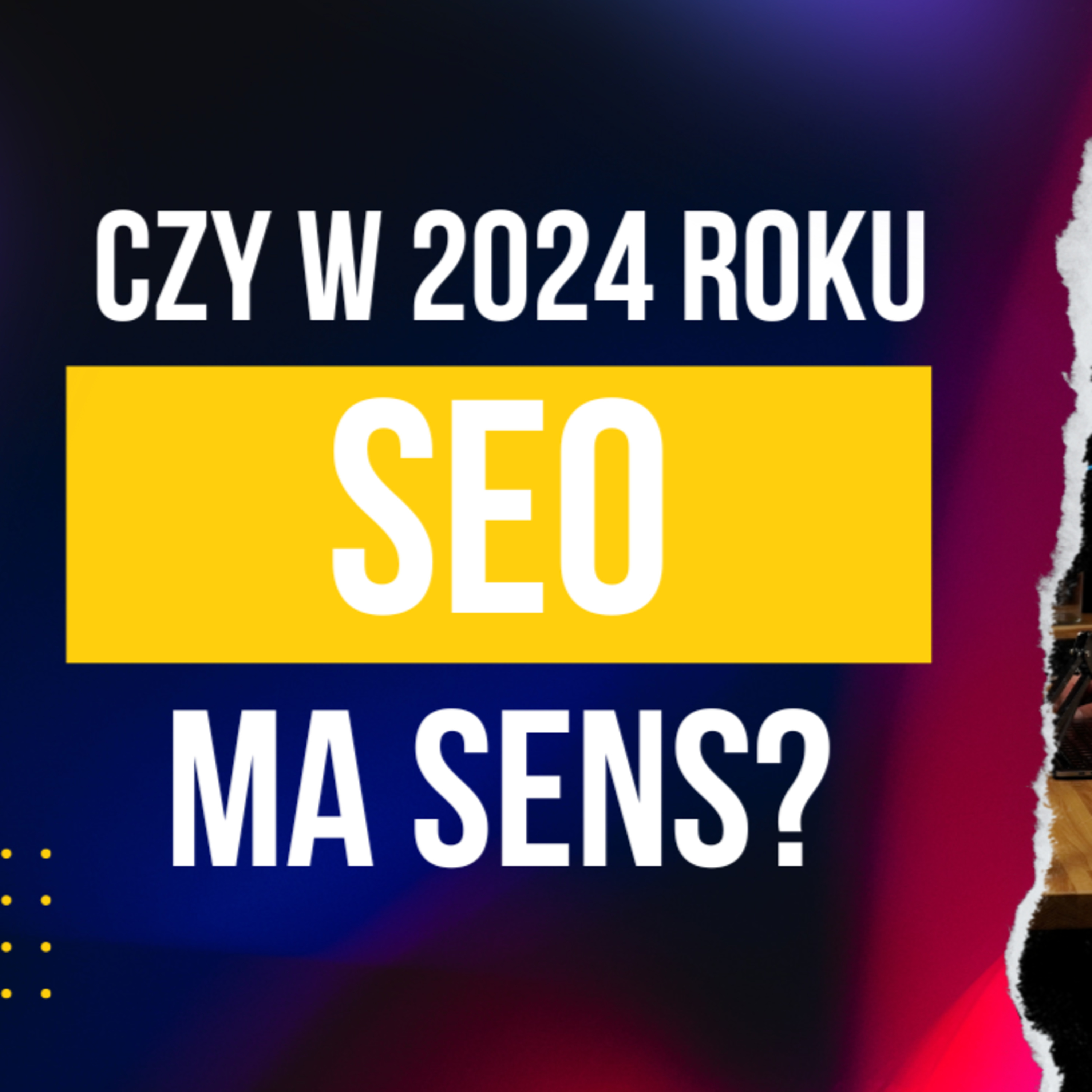 SEO DLA E-COMMERCE (I NIE TYLKO) - JAK ROBIĆ TO DOBRZE episode artwork