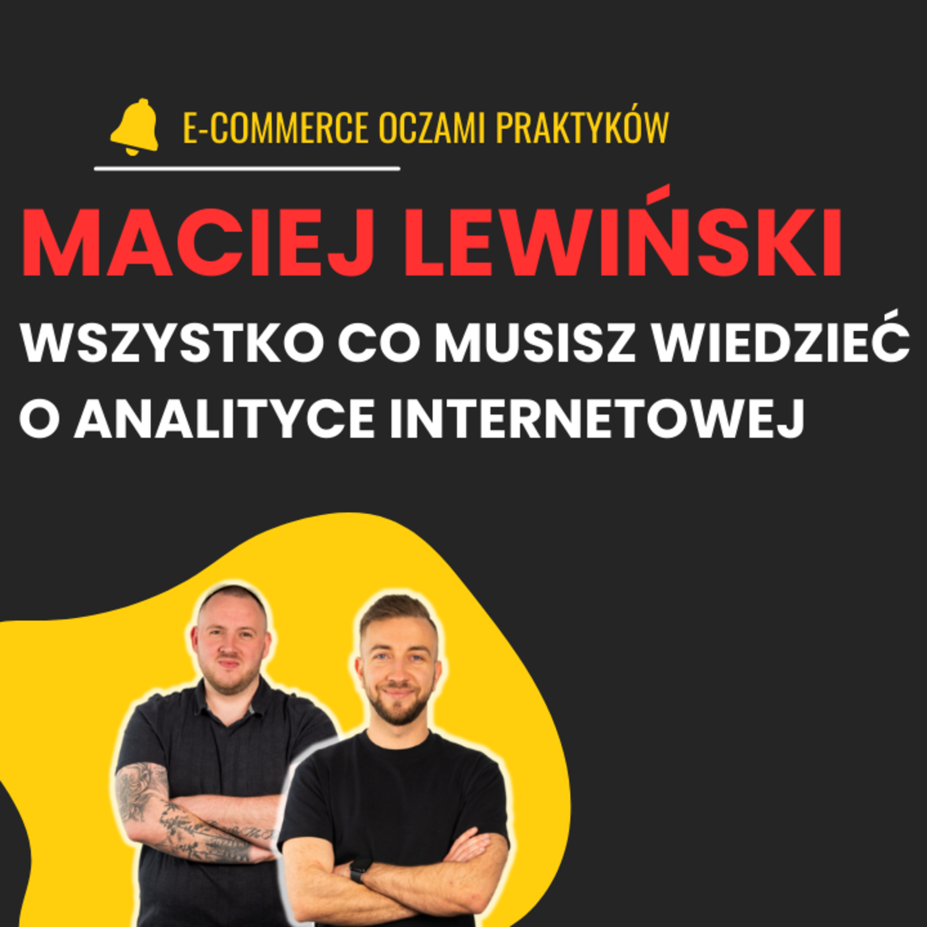 GOOGLE ANALYTICS W E-COMMERCE| MACIEJ LEWIŃSKI episode artwork
