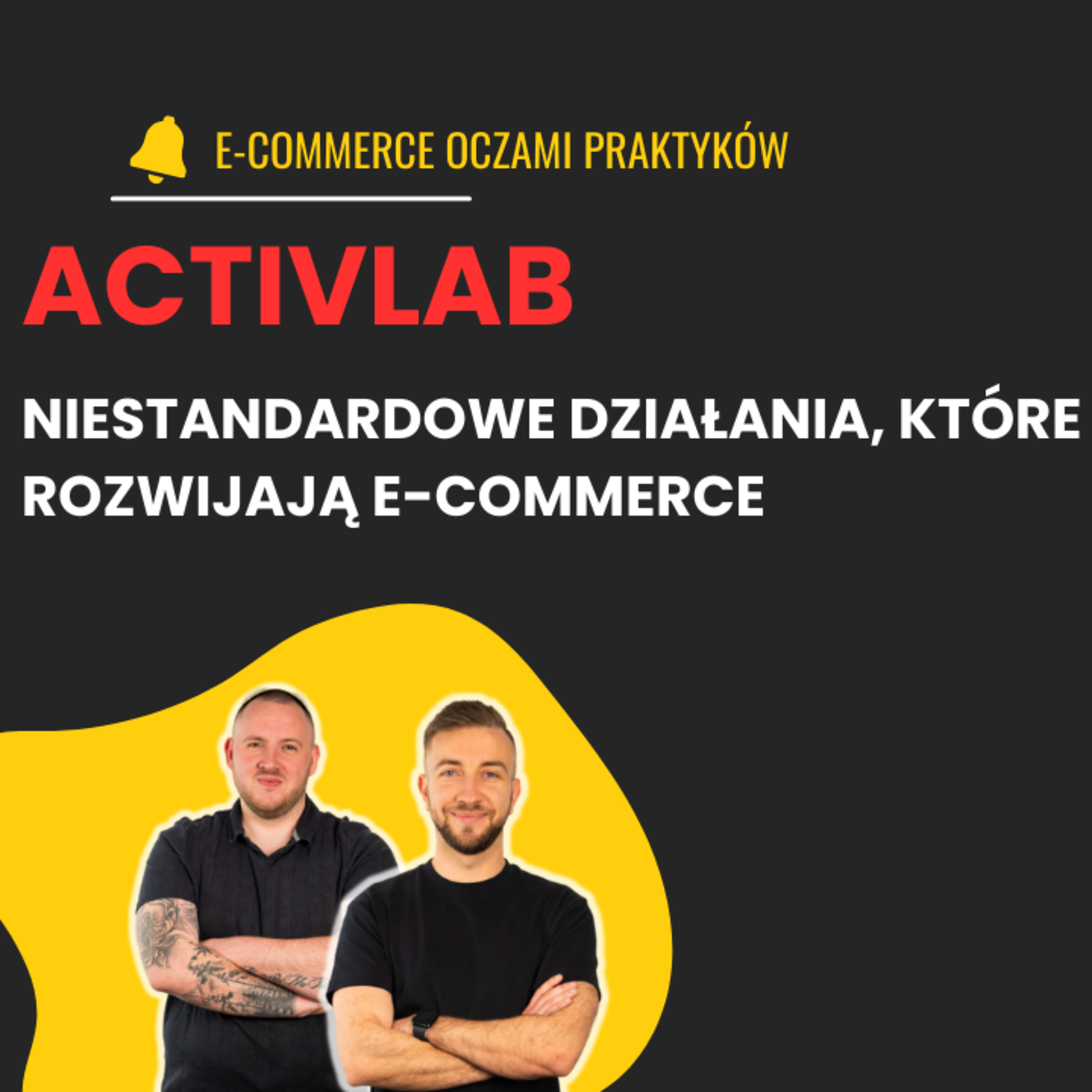 JAK ROZWIJAĆ E-COMMERCE TWORZĄC KOLEKCJE Z NAJWIĘKSZYMI TWÓRCAMI| ACTIVLAB episode artwork