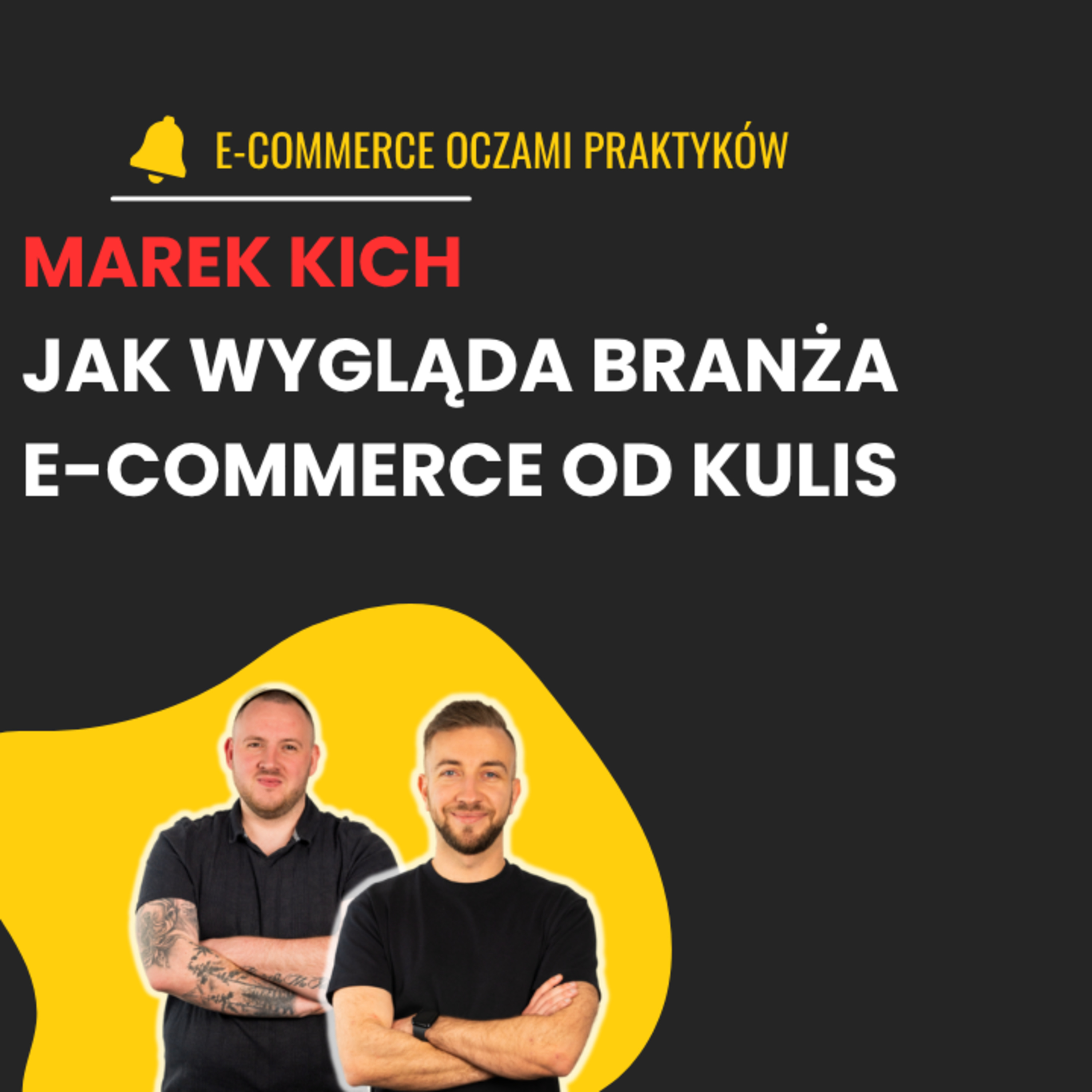 Co łączy skuteczne sklepy internetowe? Marek Kich episode artwork
