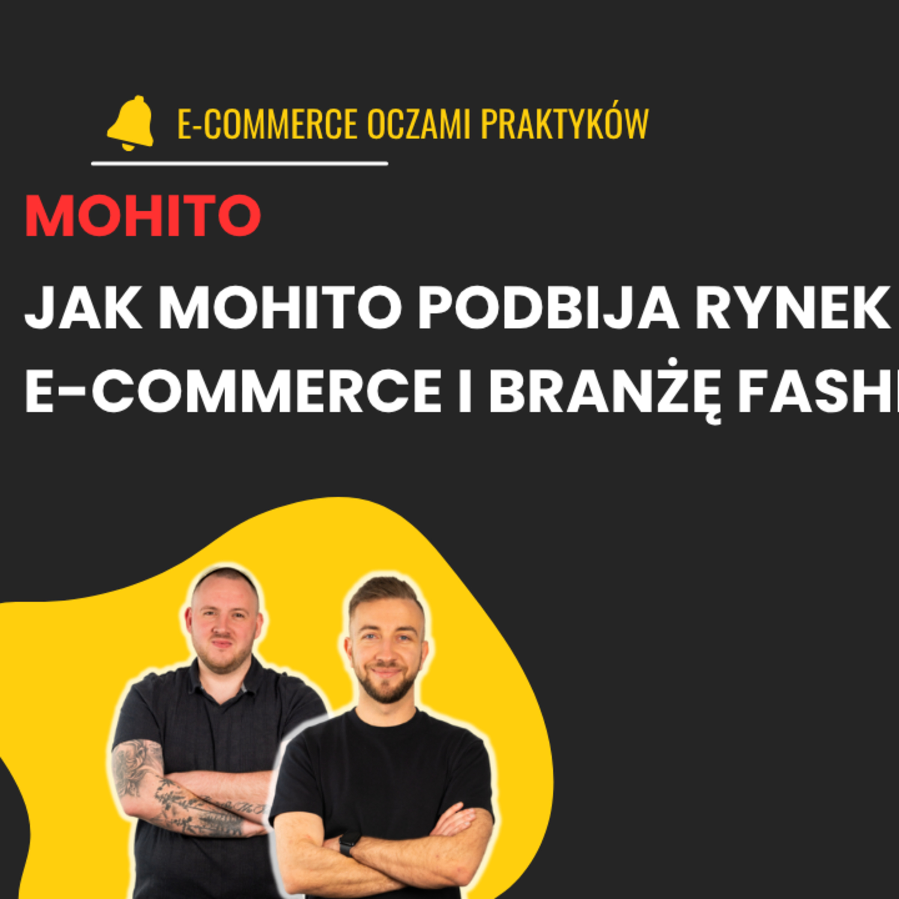 E-COMMERCE W FASHION: APLIKACJA, AI i MARKETING NA PRZYKŁADZIE MOHITO episode artwork