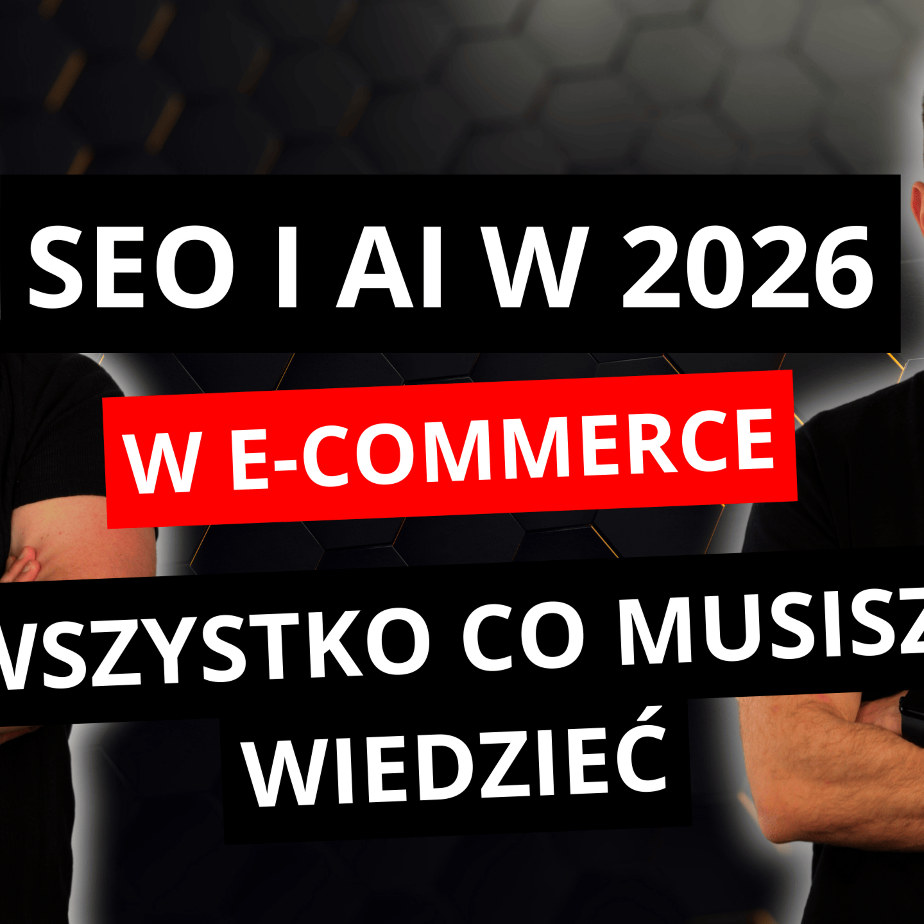 SEO w 2026 - JAK BĘDZIE WYGLĄDAĆ POZYCJONOWANIE episode artwork