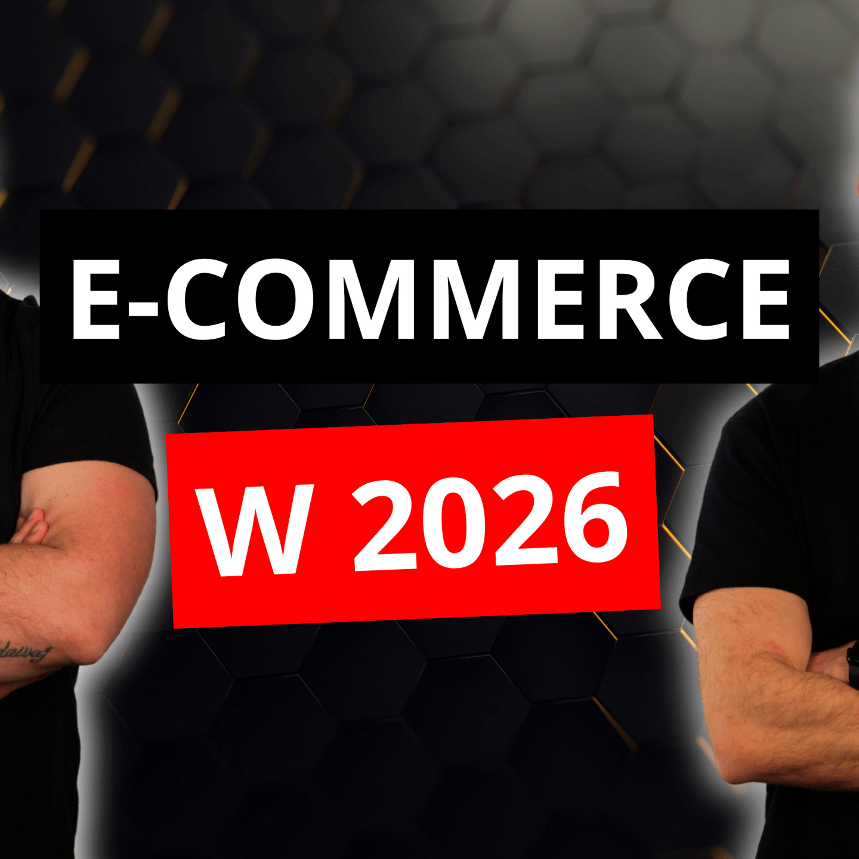 E-COMMERCE W 2026 ROKU: TIKTOK SHOP, AI, SEO, ZMIANY - WSZYSTKO CO MUSISZ WIEDZIEĆ episode artwork