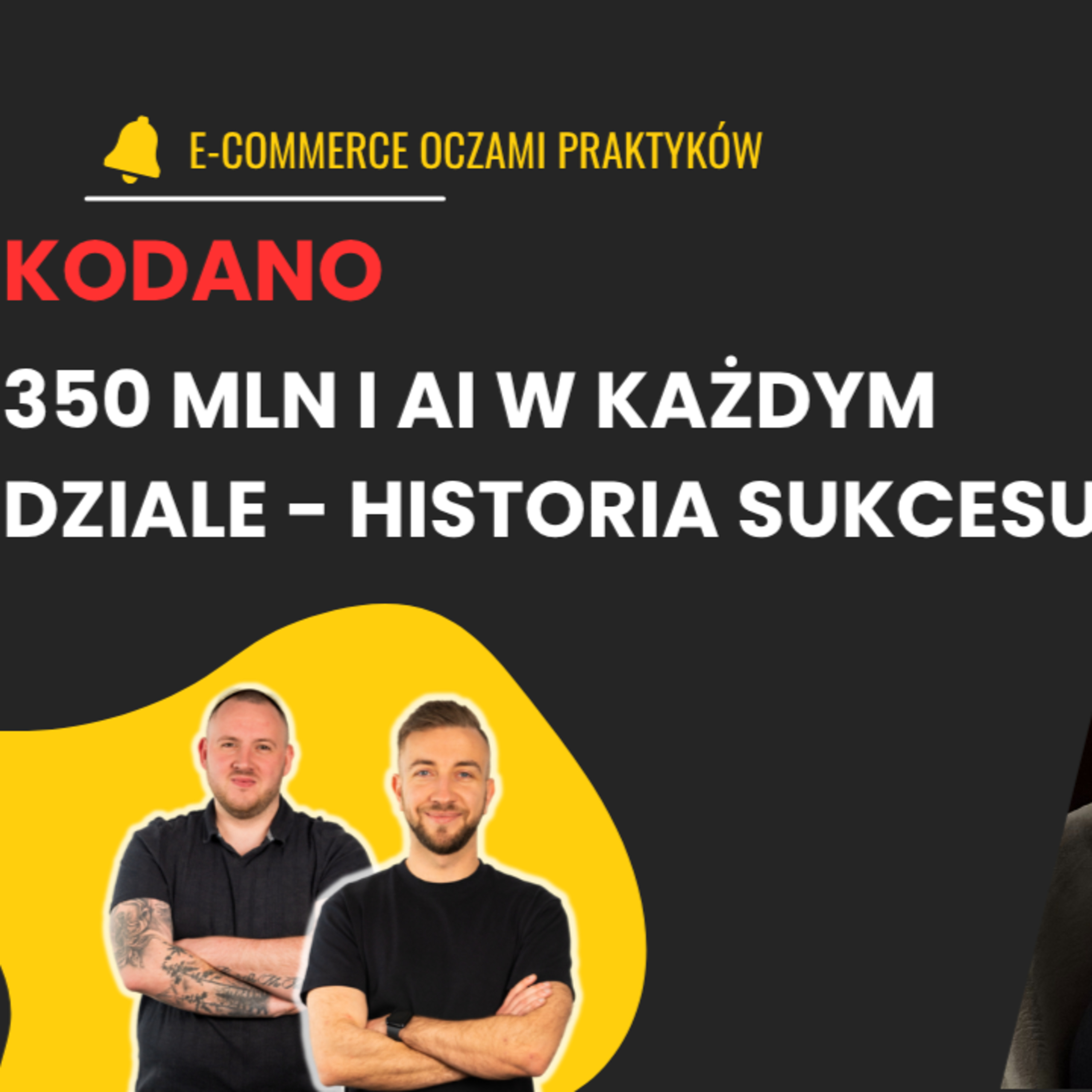350 MLN PRZYCHODU i AI W KAŻDYM DZIALE. DROGA DO SUKCESU KODANO episode artwork