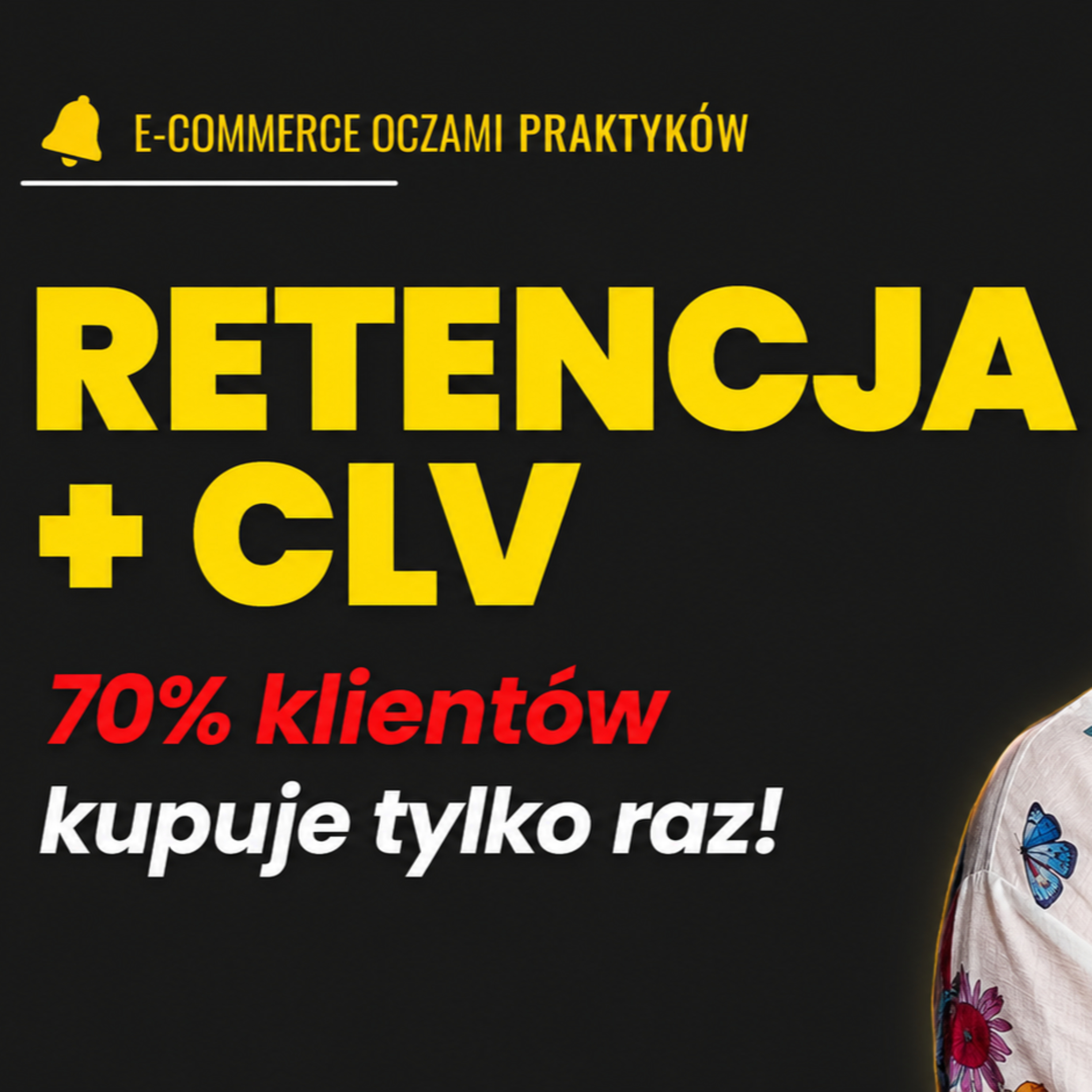 JAK ZATRZYMAĆ KLIENTA W E-COMMERCE - PROGRAM LOJALNOŚCIOWY, CASHBACK, SUBSKRYPCJA, RETENCJA episode artwork