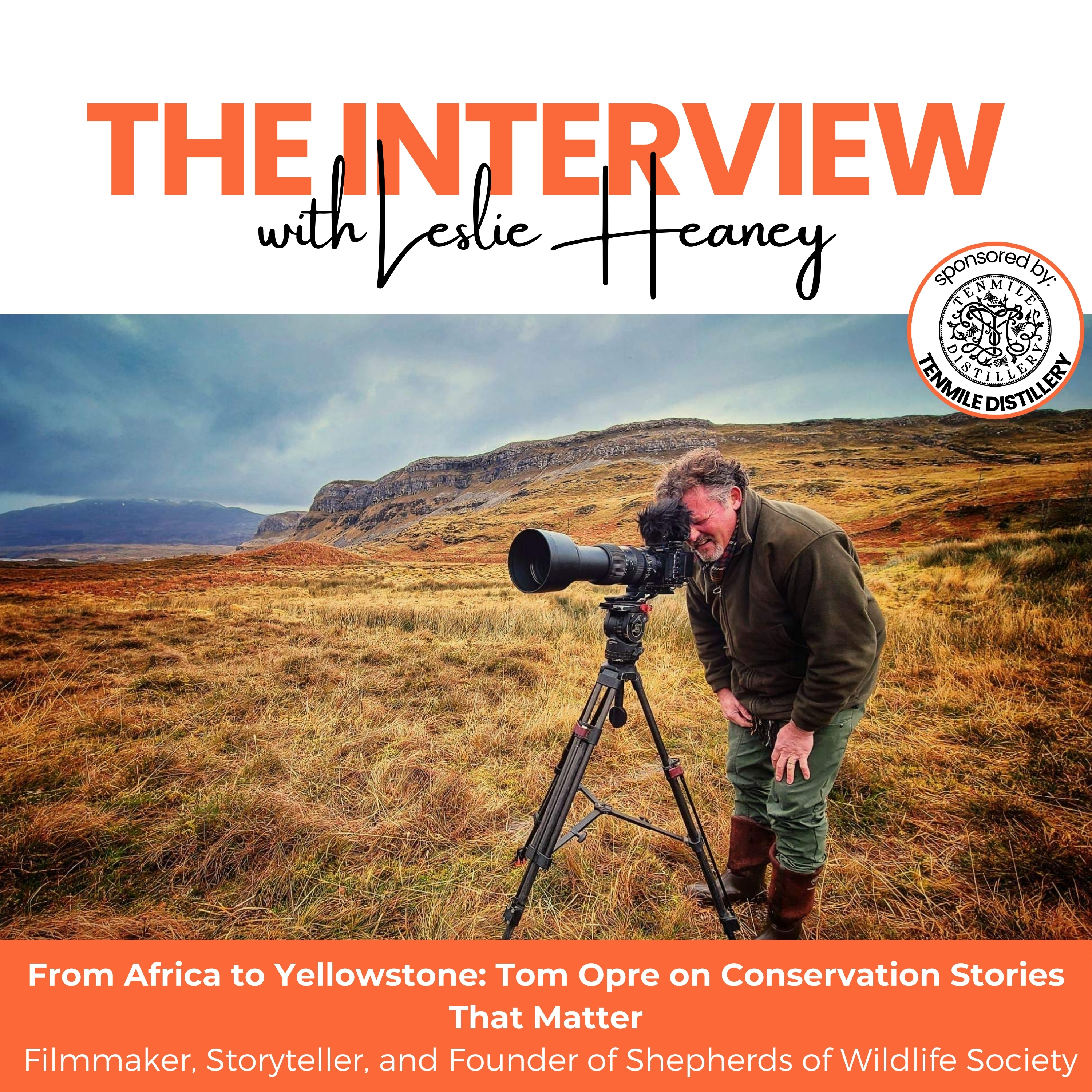 Pt. 2 From Africa to Yellowstone: Tom Opre on Conservation Stories That Matter — Duologue with Leslie Heaney cover
