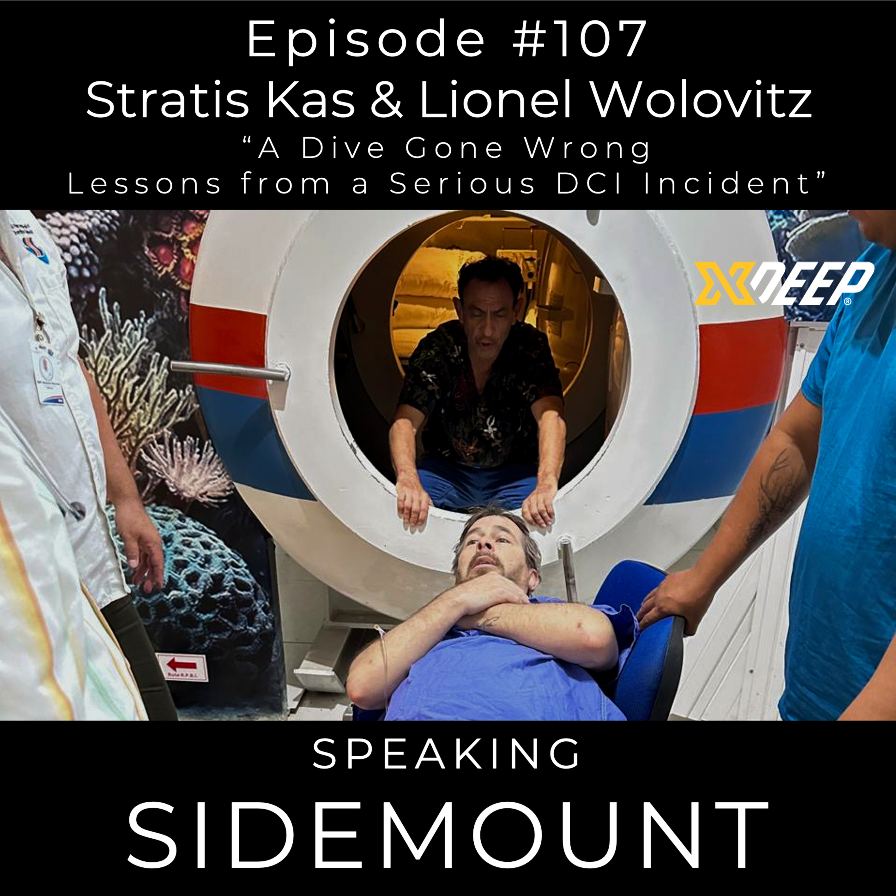 E107 Stratis Kas & Lionel Wolovitz - A Dive Gone Wrong: Lessons from a Serious DCI Incident