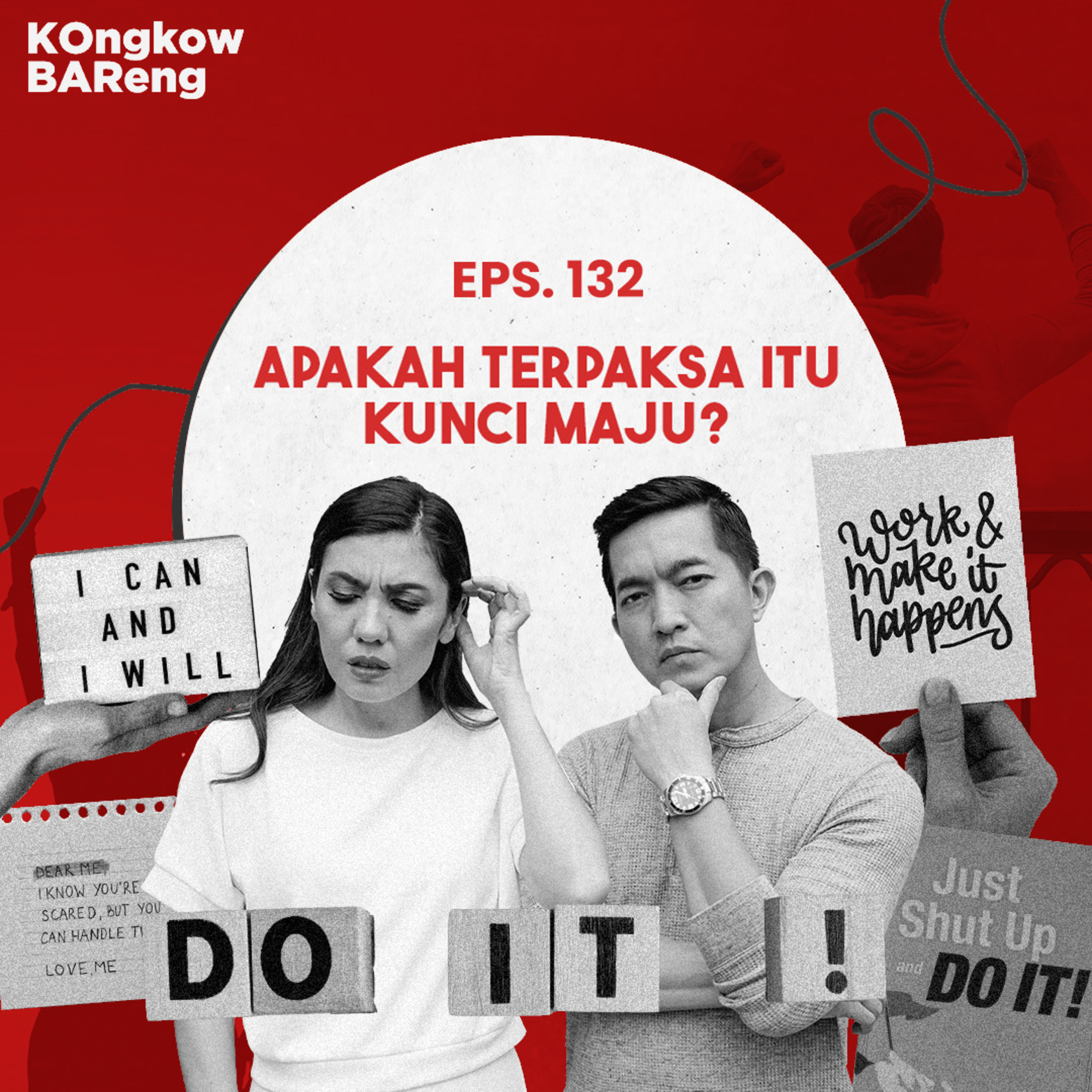 EPS. 132 APAKAH TERPAKSA ITU KUNCI MAJU?