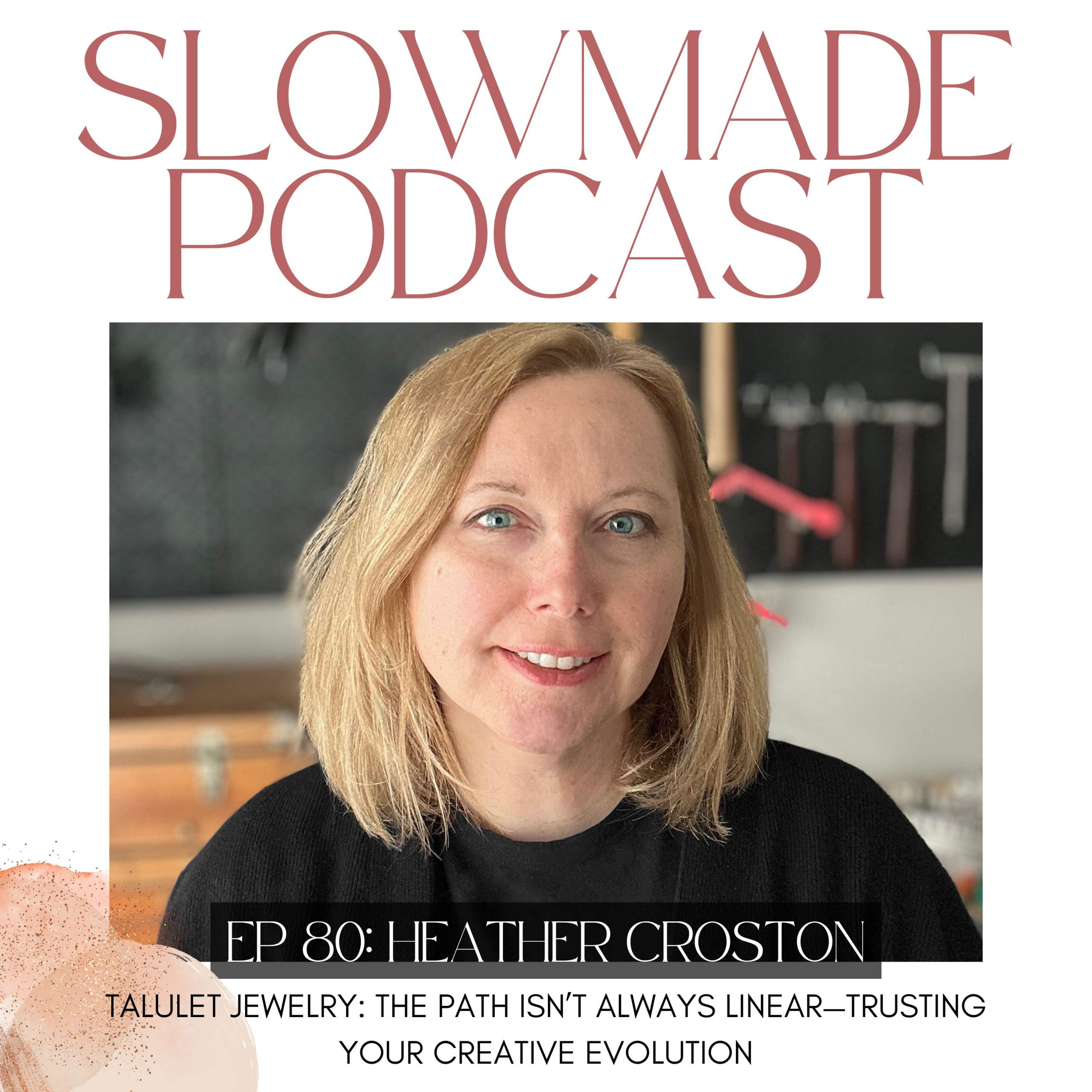 Slowmade: Nourishing Conversations for Jewelry Artists and Metalsmiths