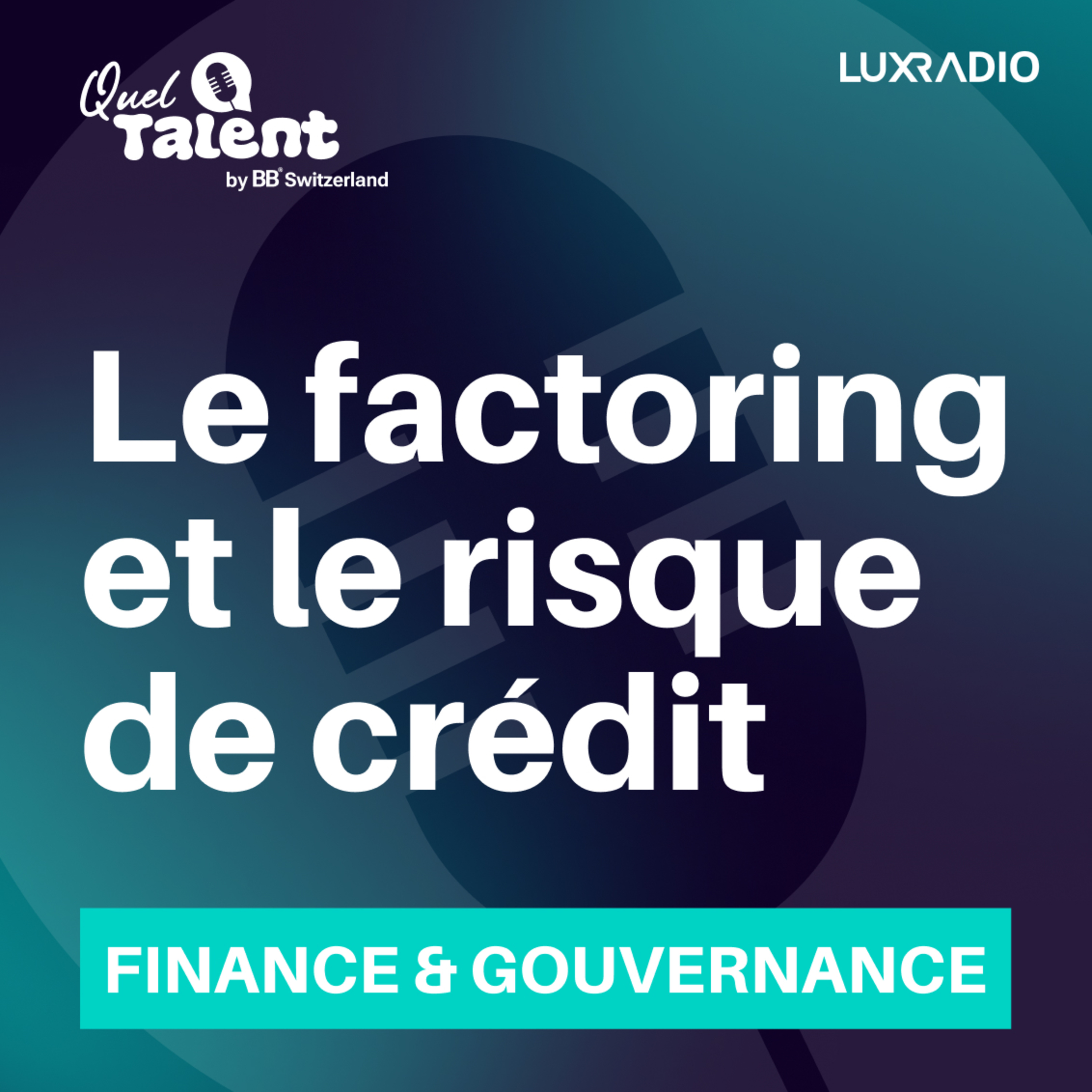 Le factoring et le risque de crédit - Sammy Affolter - Finance & Gouvernance - 2 mai 2025 episode artwork
