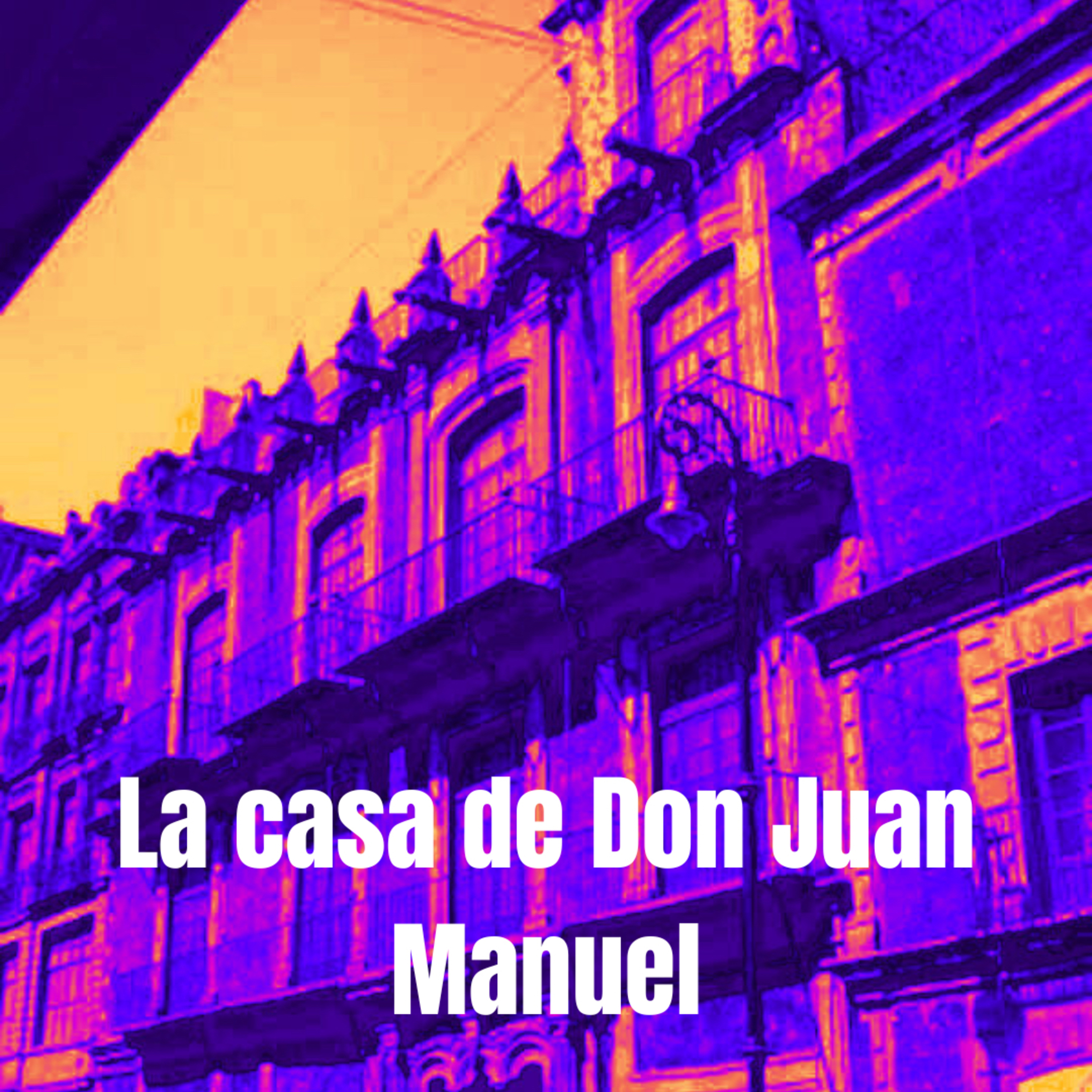 La casa de Don Juan Manuel episode artwork