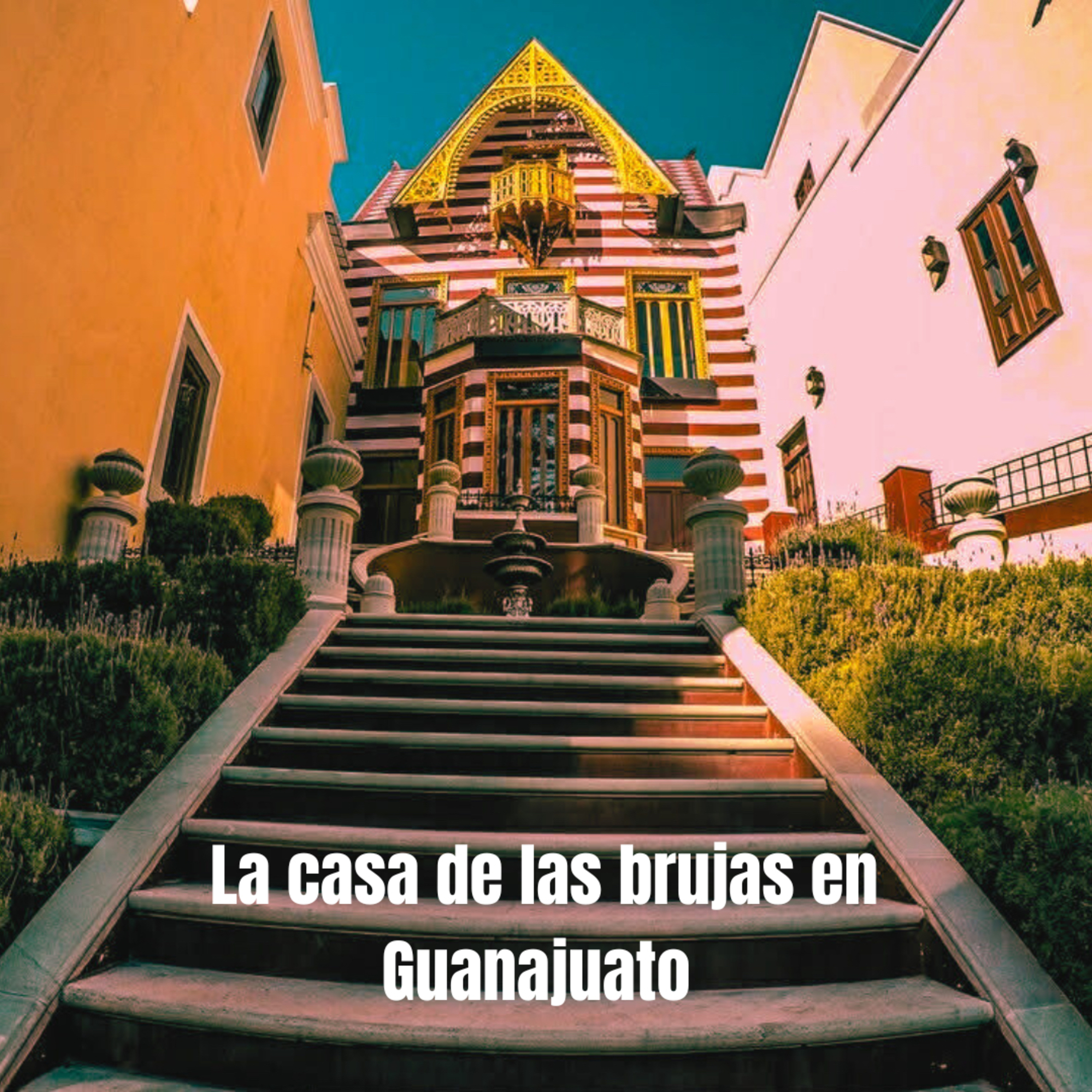 La casa de las brujas en Guanajuato episode artwork