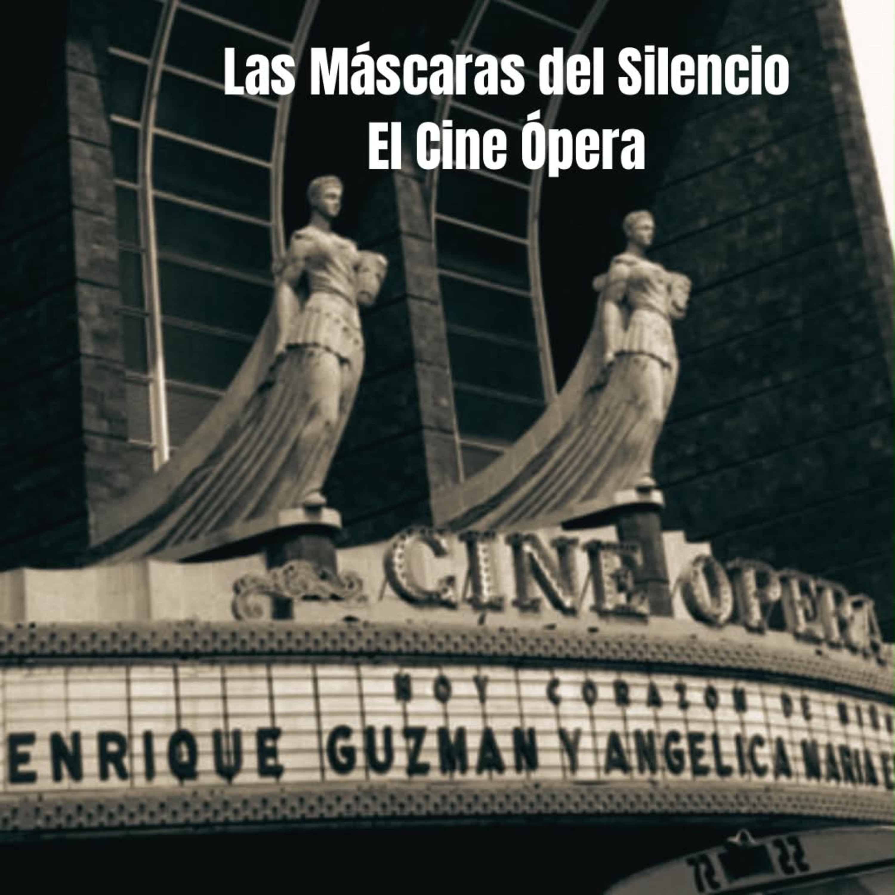 Las Máscaras del Silencio - El Cine Ópera episode artwork