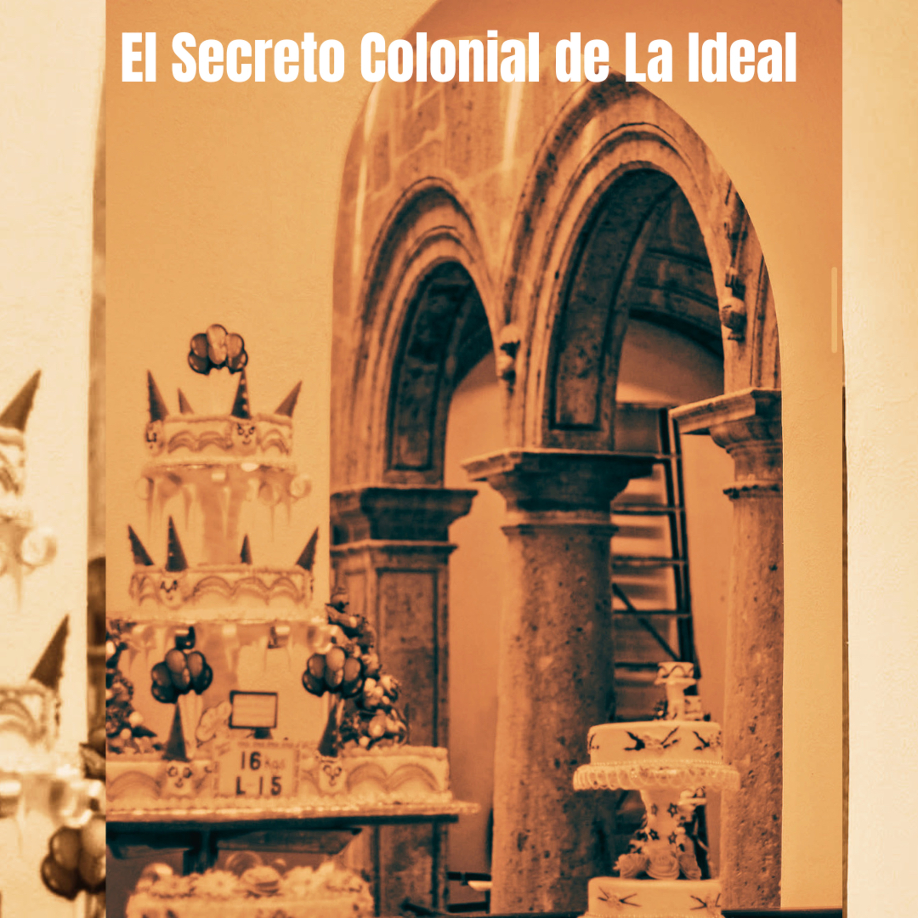 El Secreto Colonial de La Ideal episode artwork