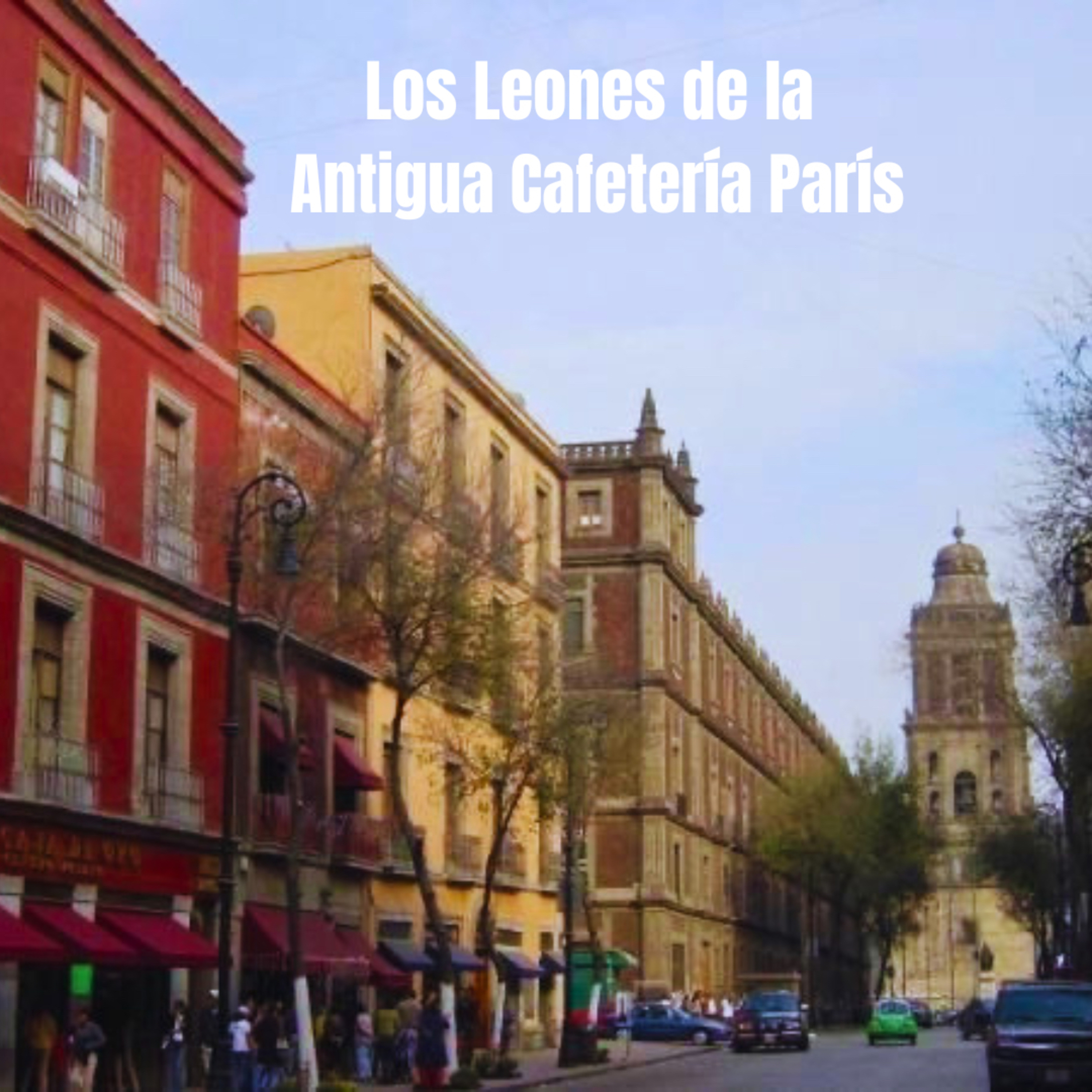 Los Leones de la Antigua Cafetería París episode artwork