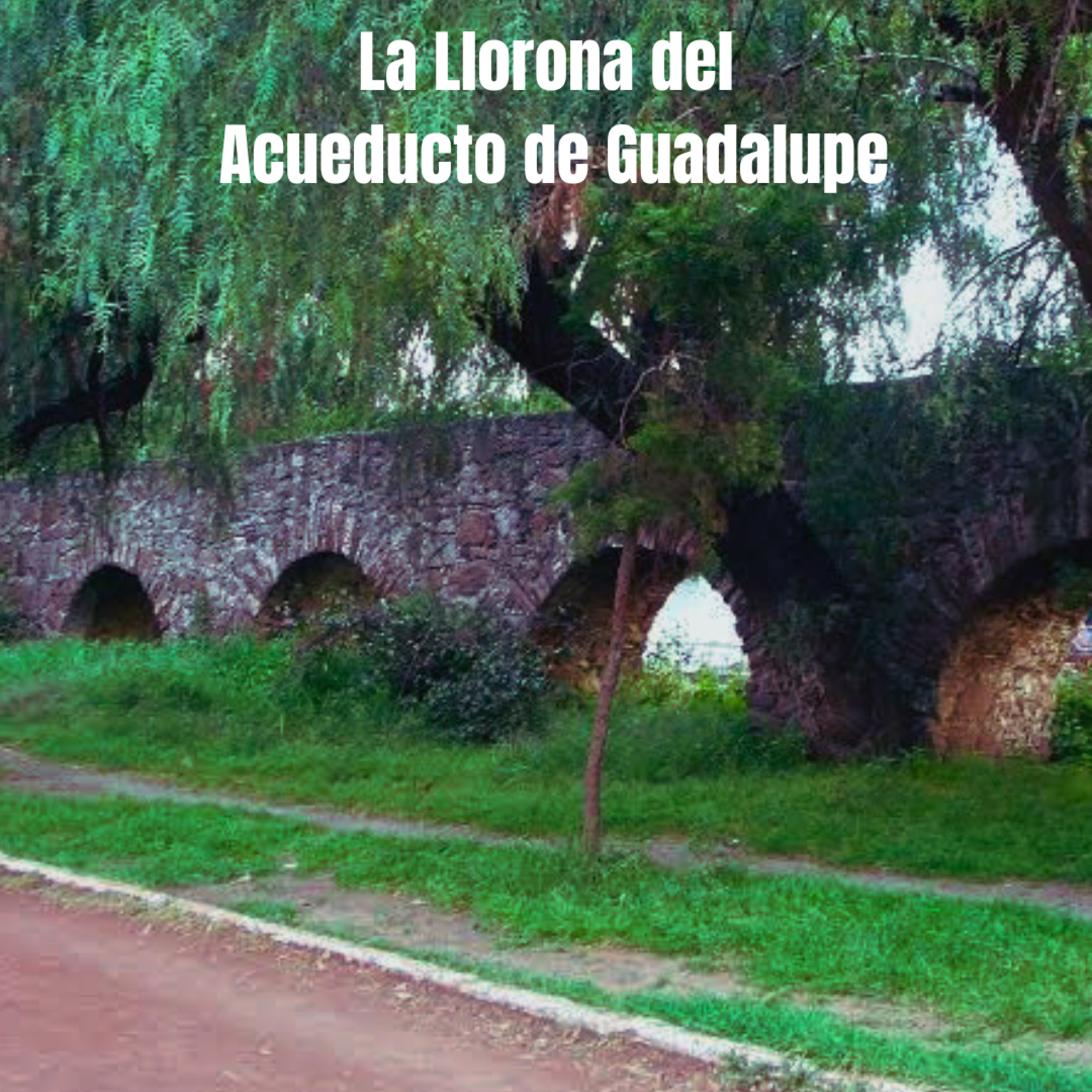 La Llorona de Acueducto de Guadalupe episode artwork