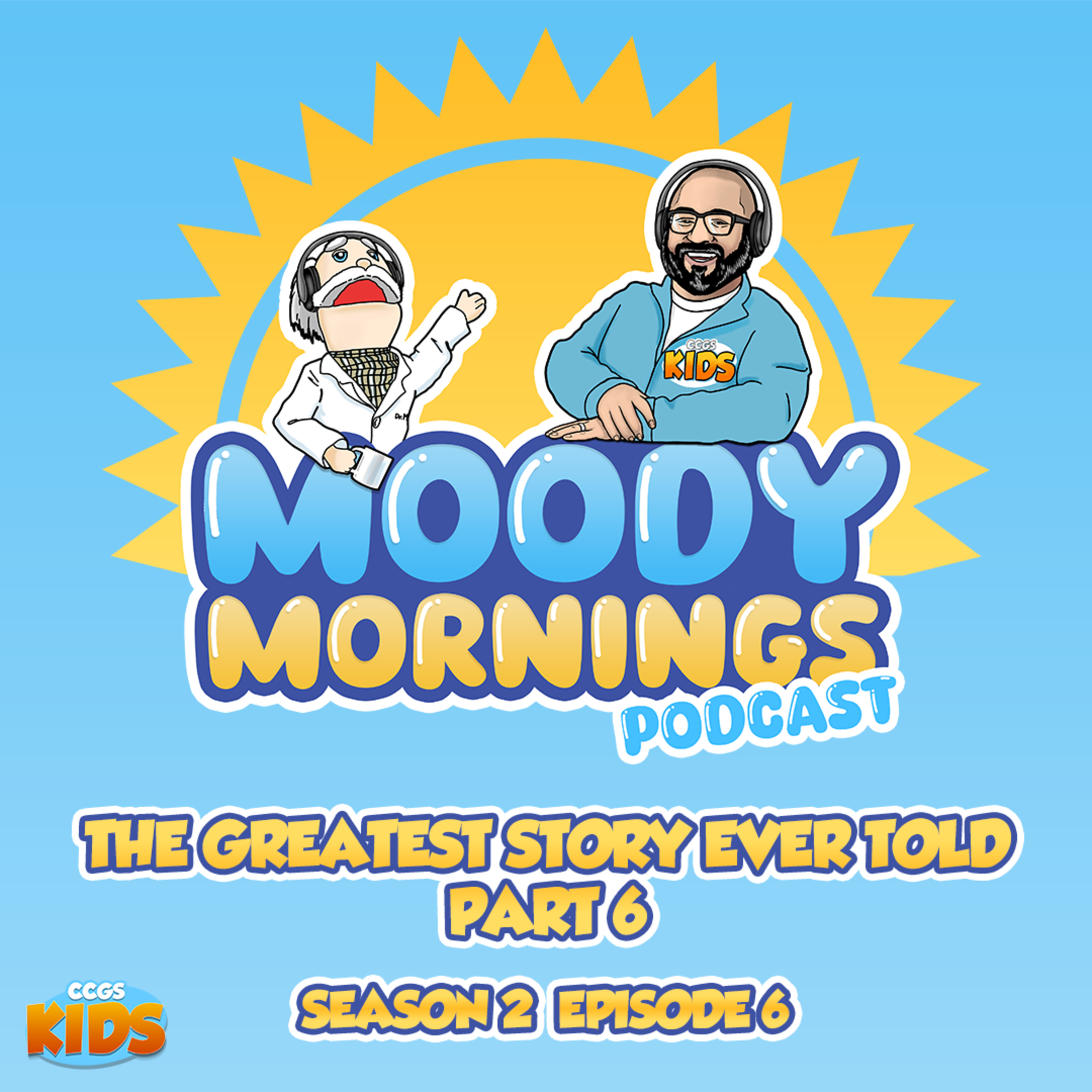 The Greatest Story Ever Told, Part 6 - S2EP006 episode artwork