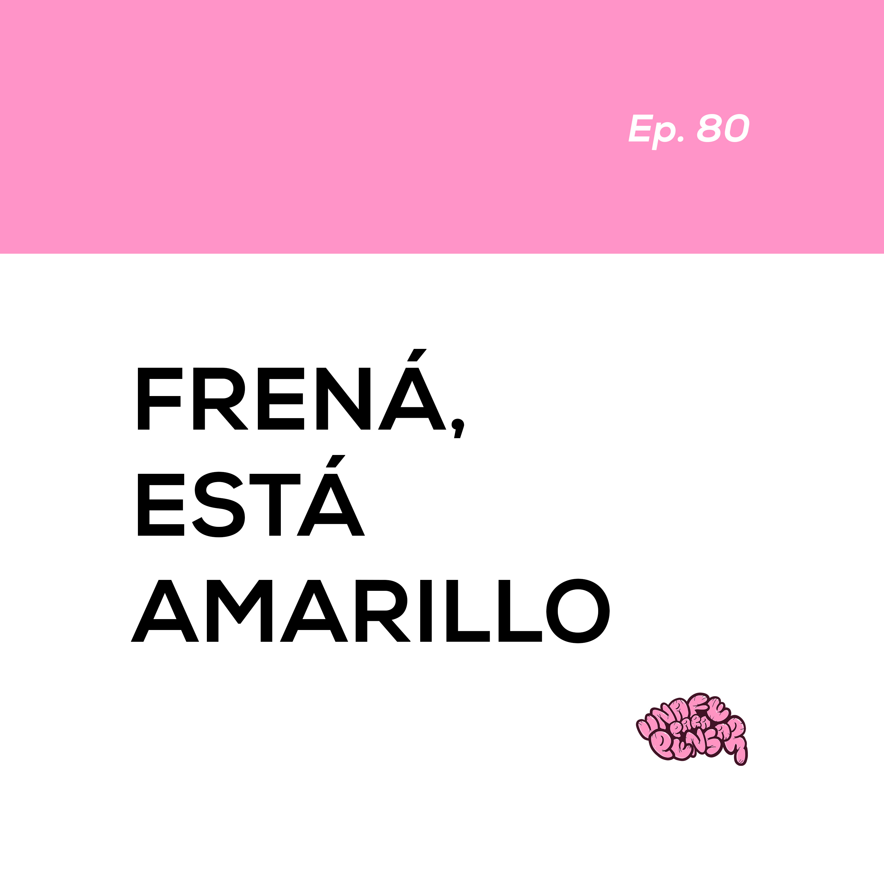Frená, Está Amarillo episode artwork